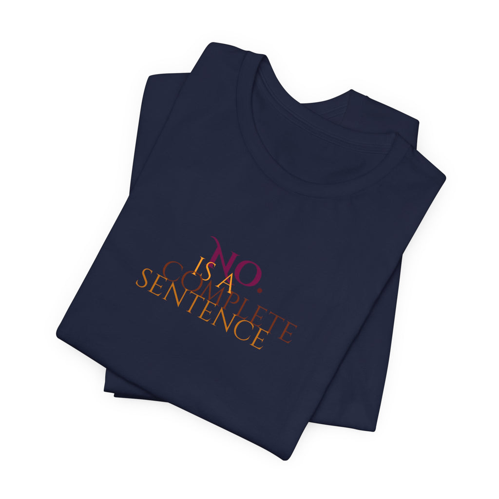 "No. Complete Sentence." Jersey T-Shirt