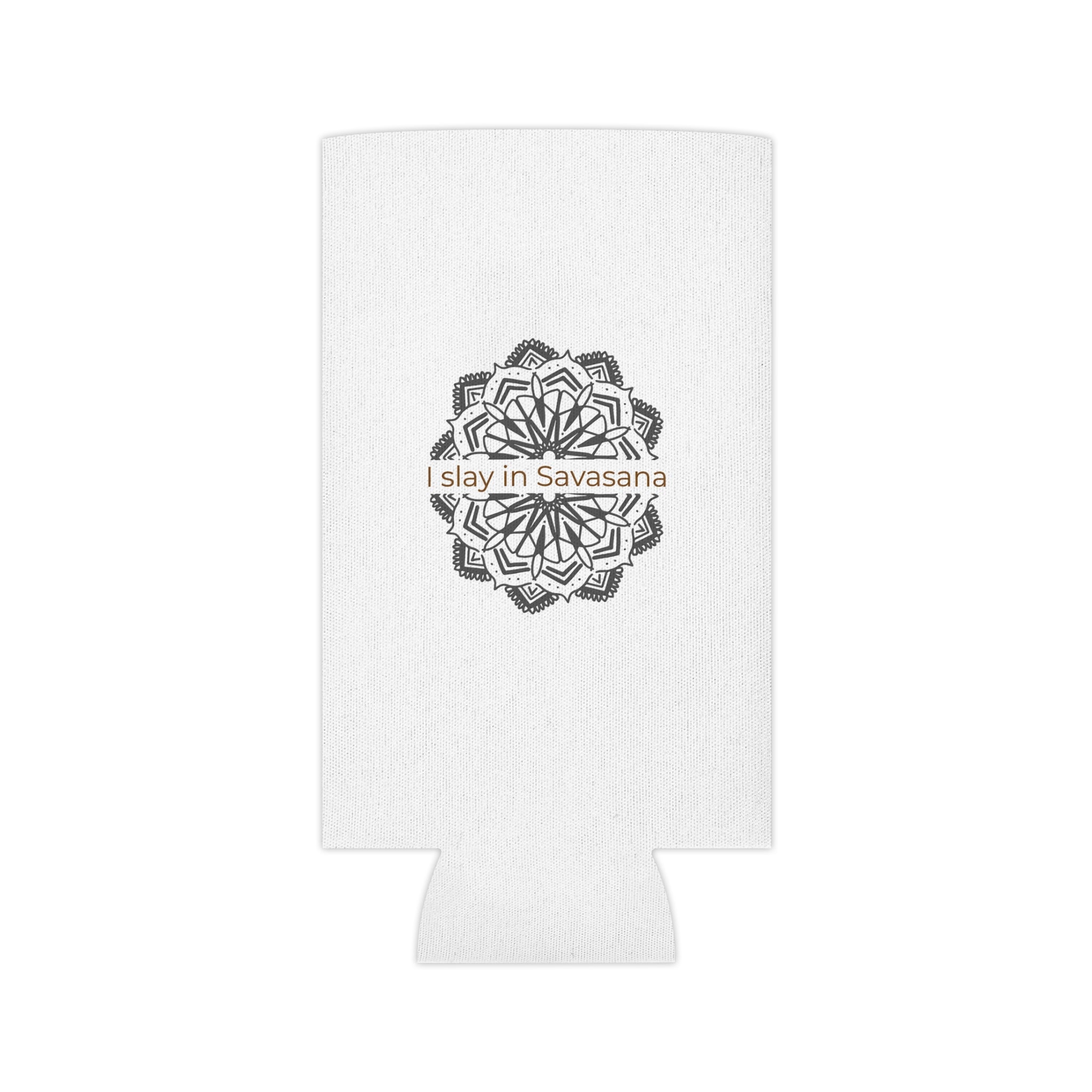 "I Slay in Savasana" Can Cooler