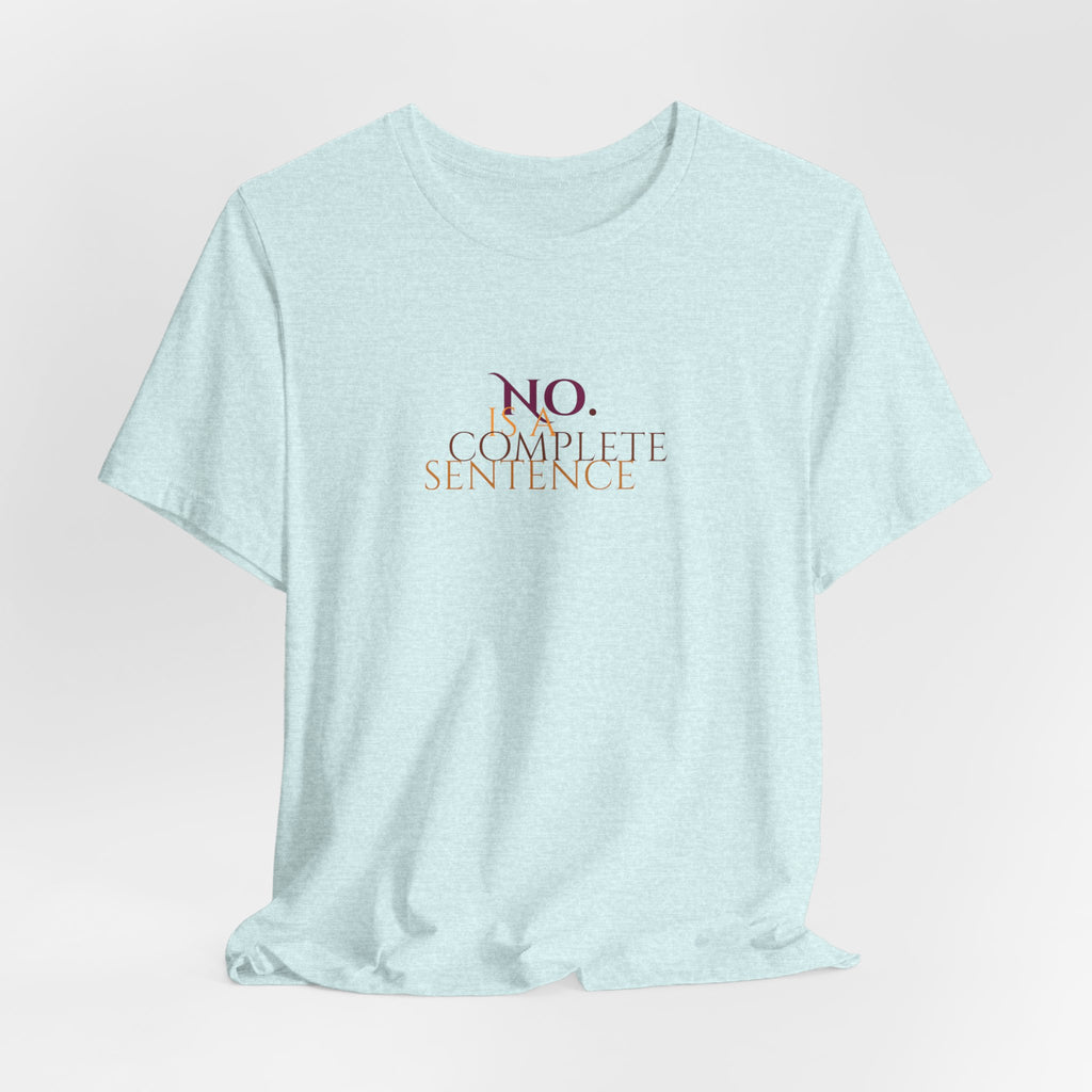 "No. Complete Sentence." Jersey T-Shirt