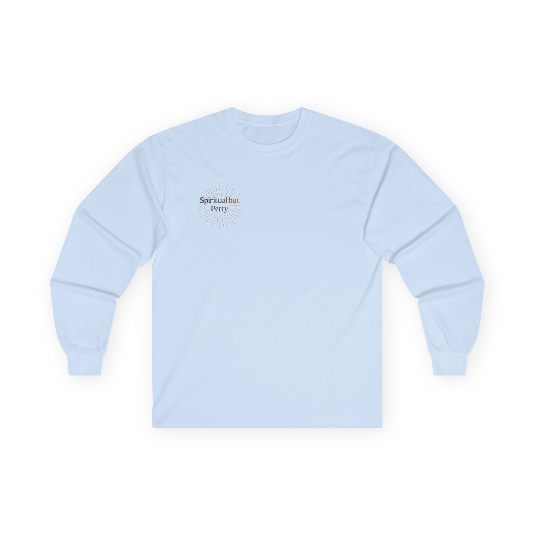 Spiritual but Petty Long Sleeve Tee