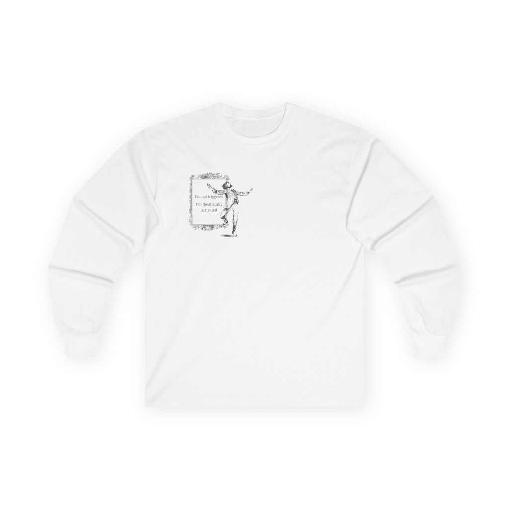 I'm not Triggered Long Sleeve Tee