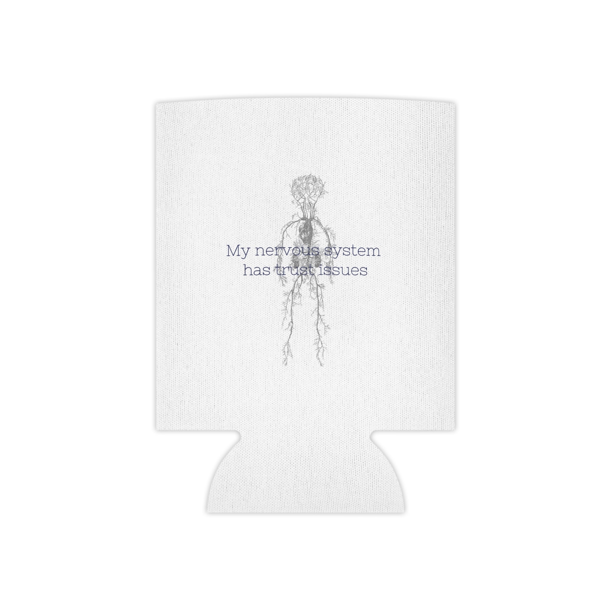 "My Nervous System Has Trust Issues" Can Cooler