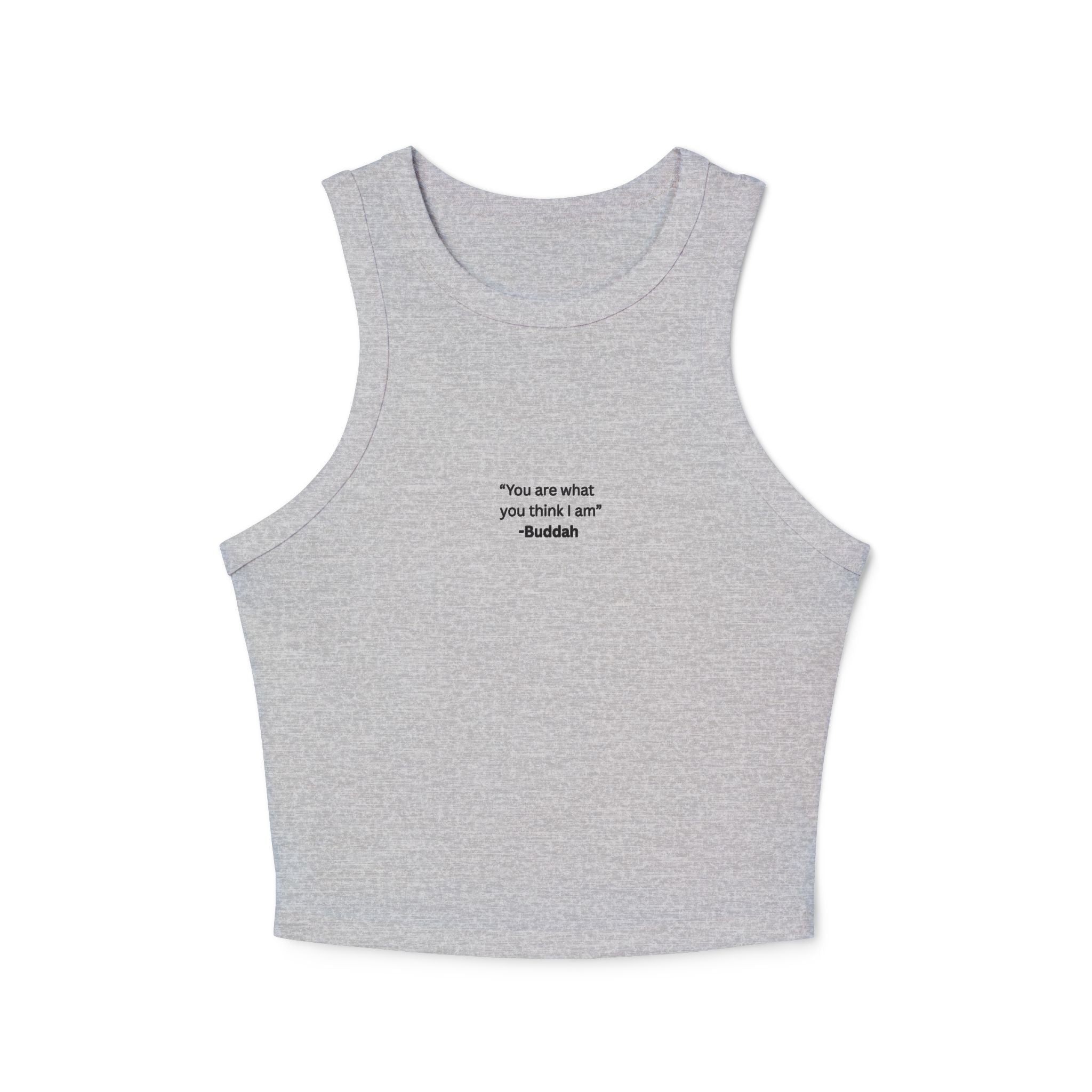 “You Are What You Think I Am” Women's Ribbed Racer Tank