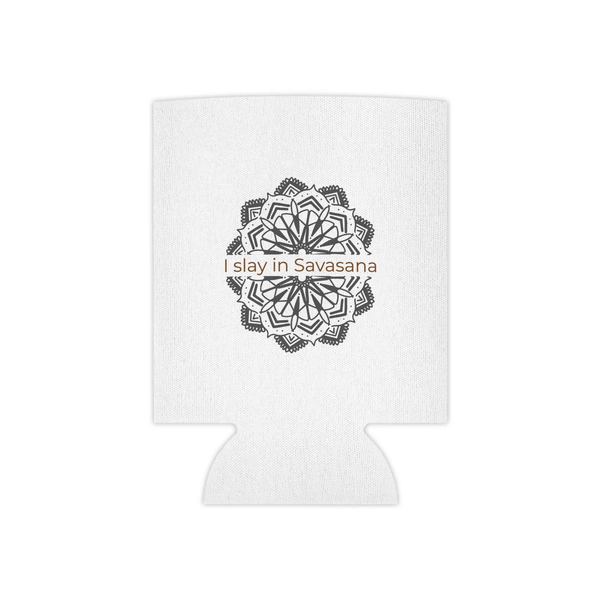 "I Slay in Savasana" Can Cooler