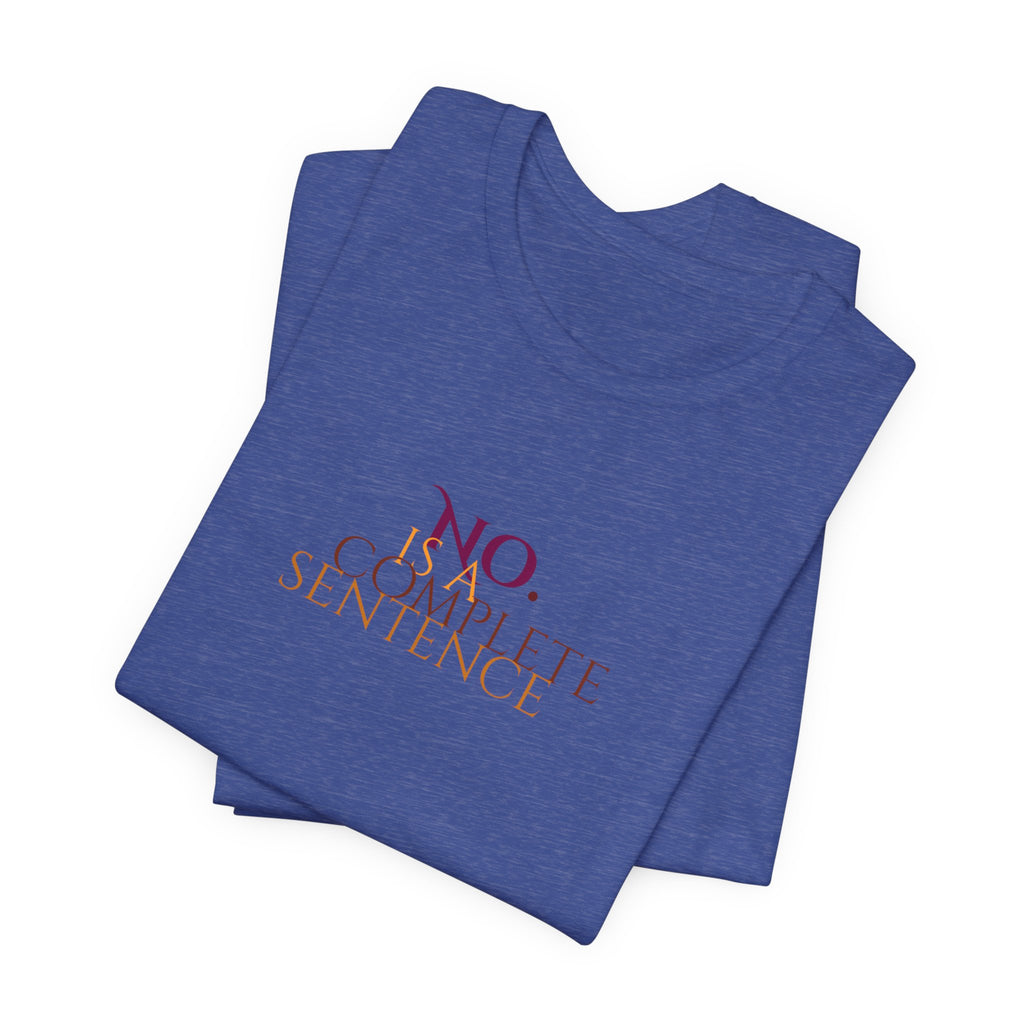 "No. Complete Sentence." Jersey T-Shirt