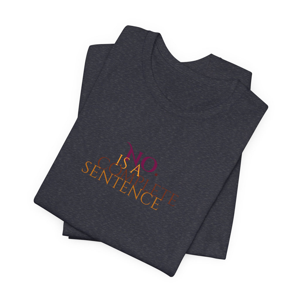 "No. Complete Sentence." Jersey T-Shirt