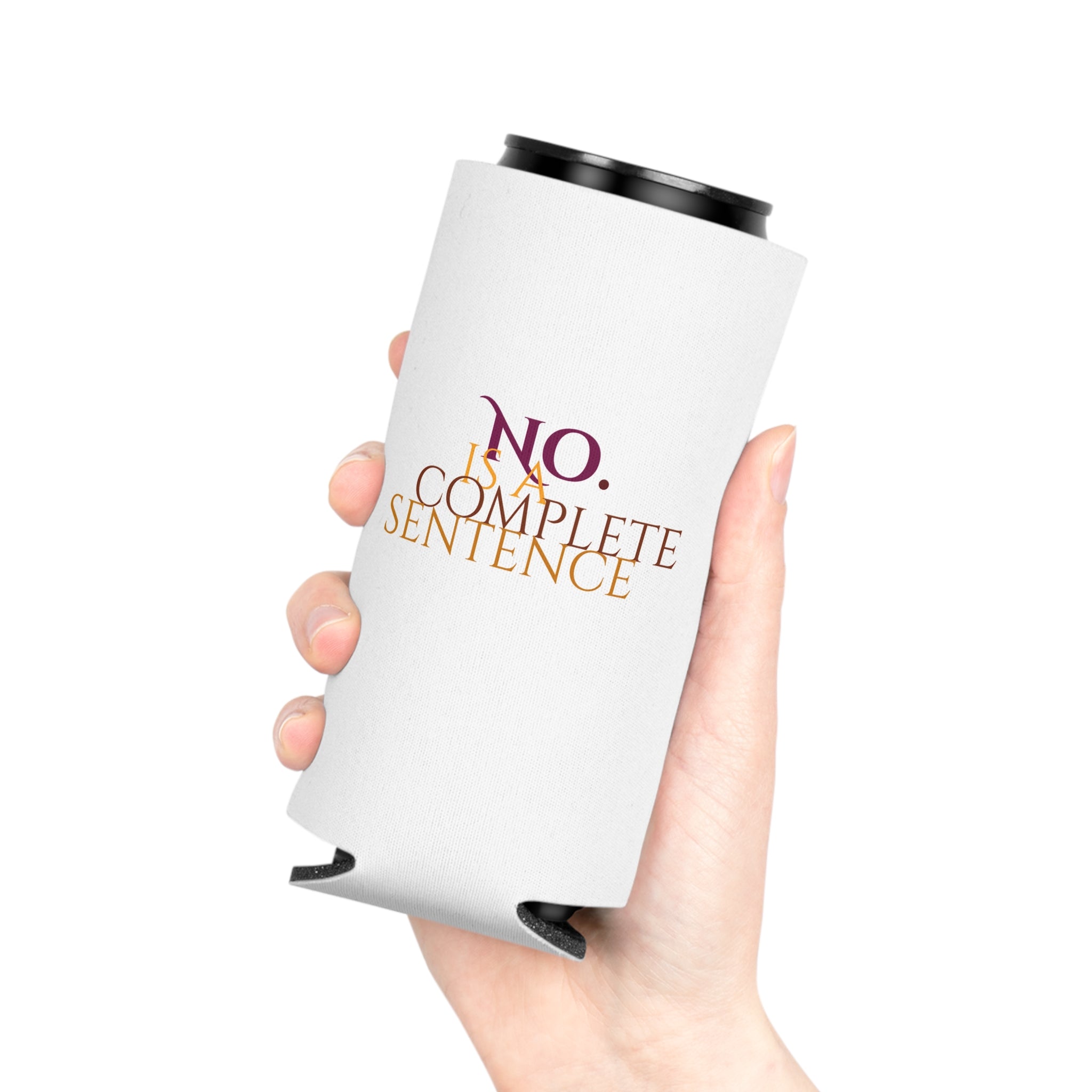 "No. Is a Complete Sentence" Can Cooler