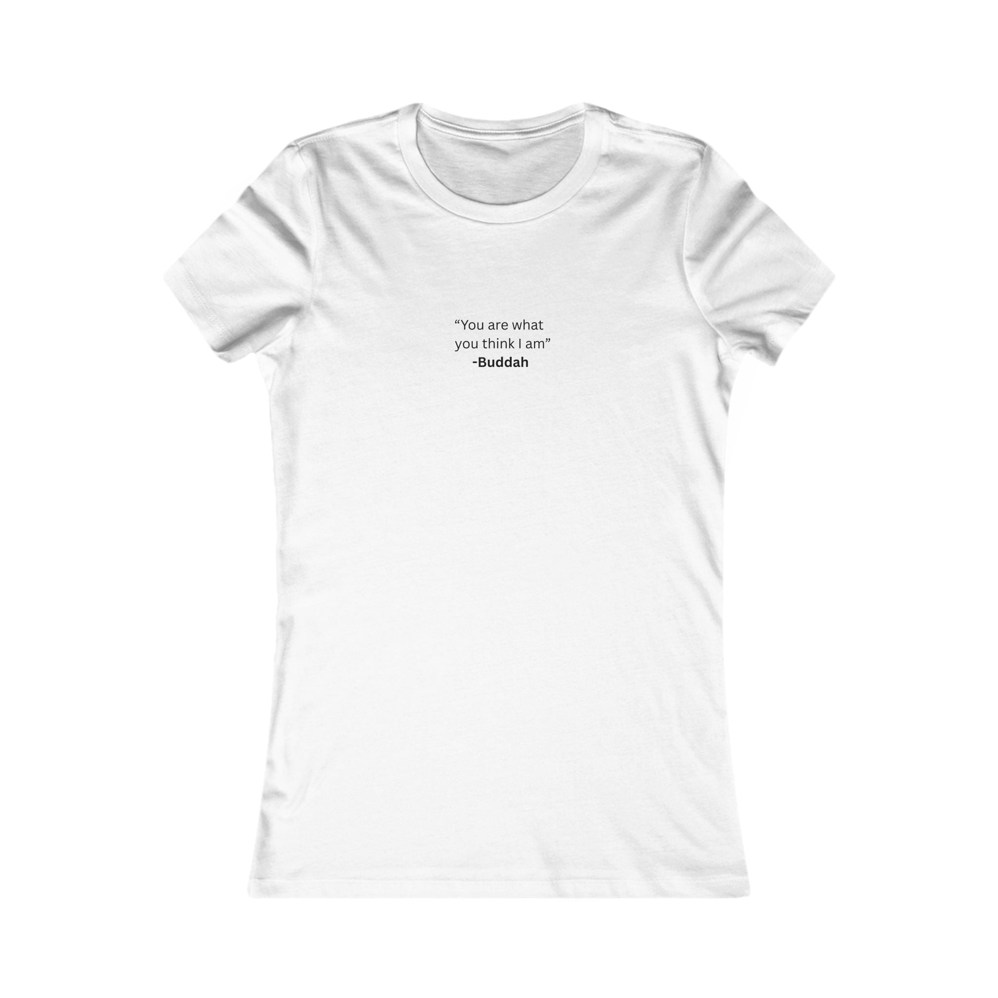 "You are what you think I am" Buddha Minimalist Quote Shirt