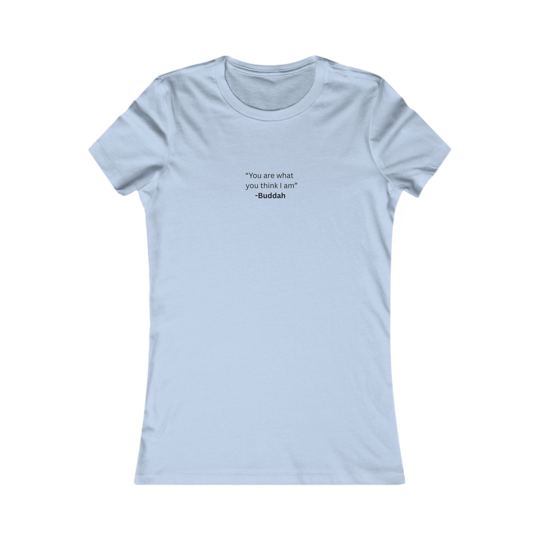 "You are what you think I am" Buddha Minimalist Quote Shirt