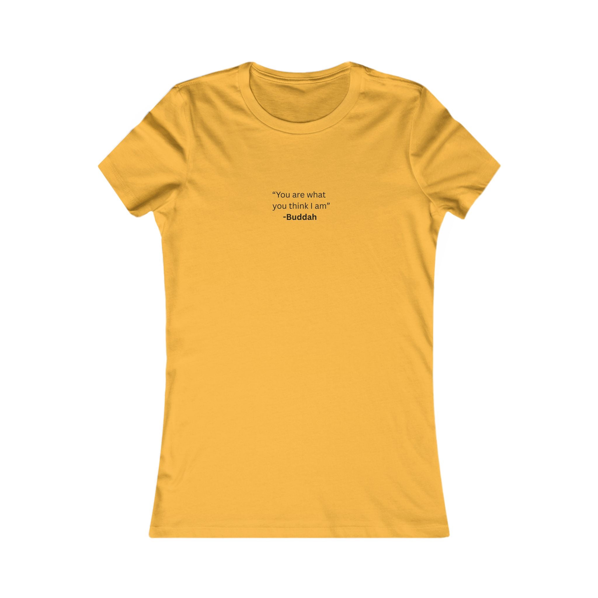 "You are what you think I am" Buddha Minimalist Quote Shirt