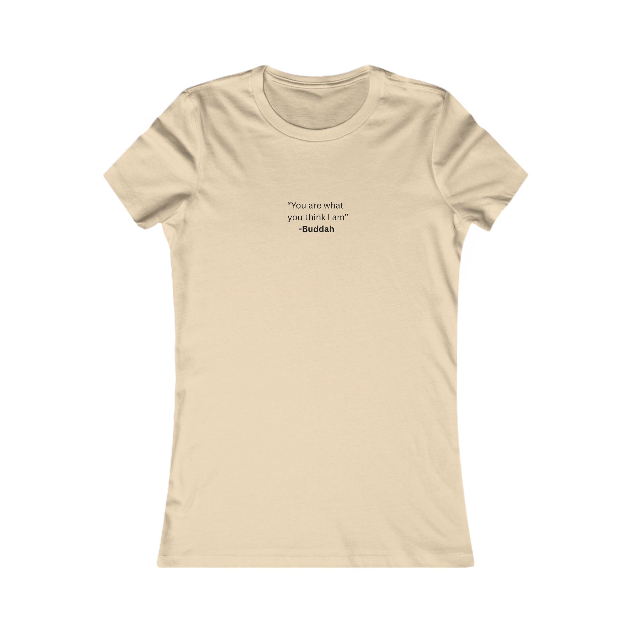 "You are what you think I am" Buddha Minimalist Quote Shirt