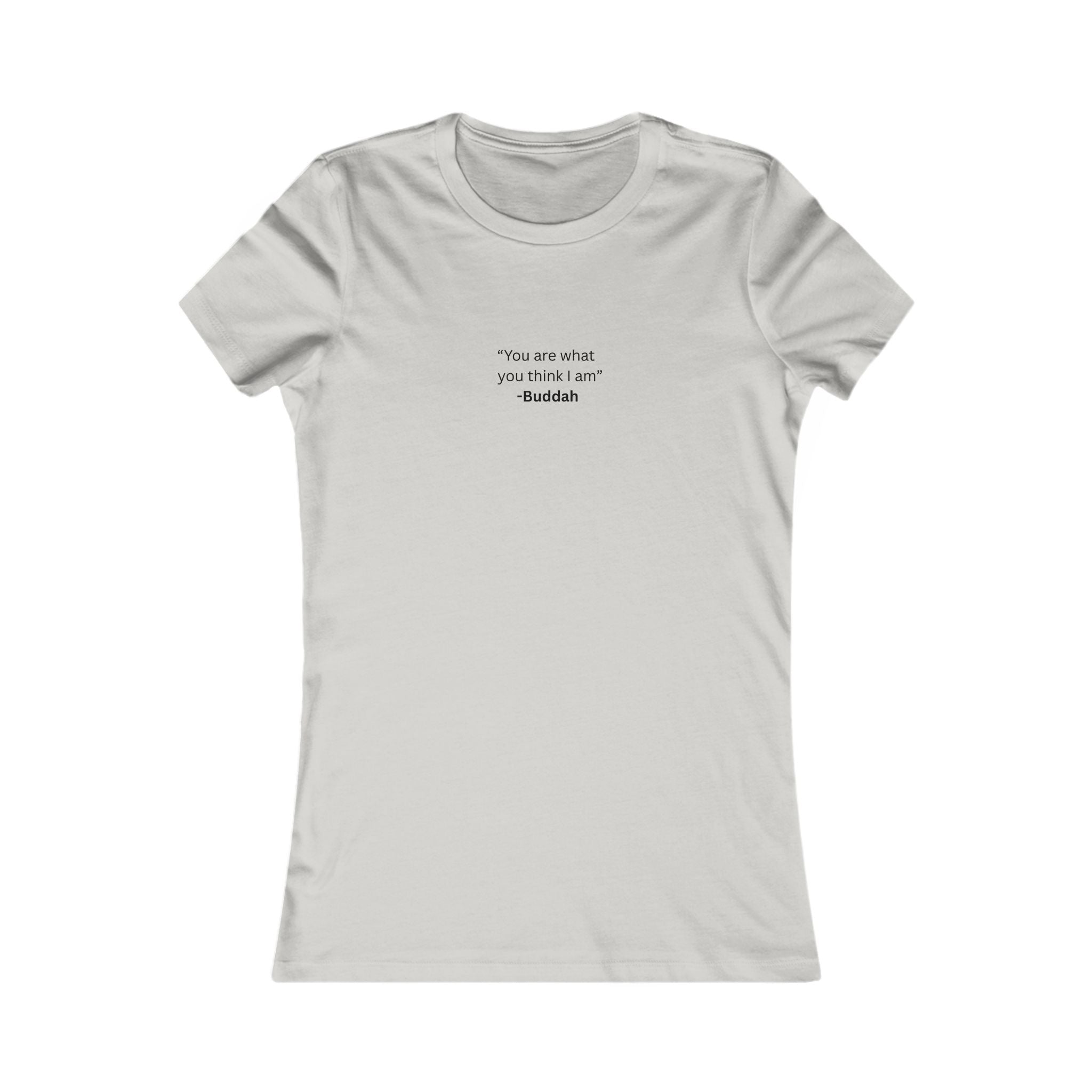 "You are what you think I am" Buddha Minimalist Quote Shirt