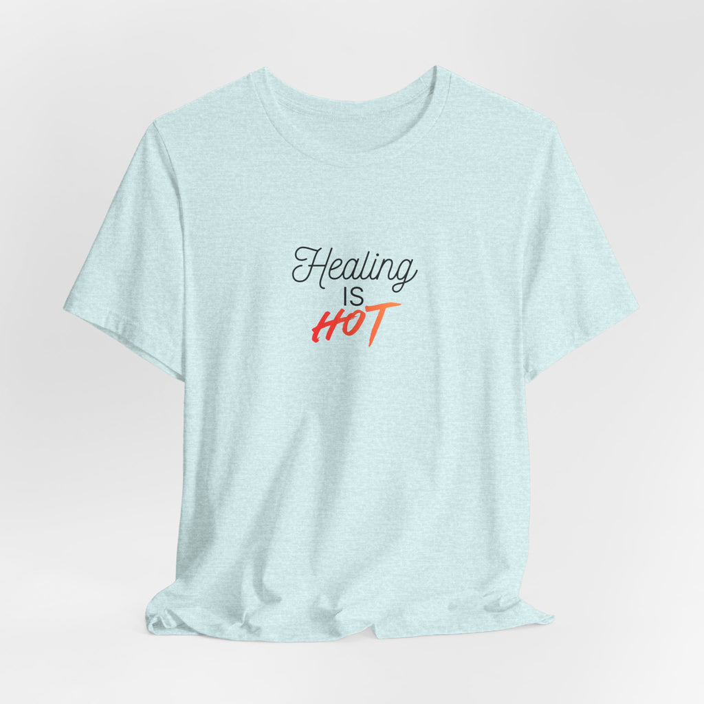 Healing Is Hot Tee