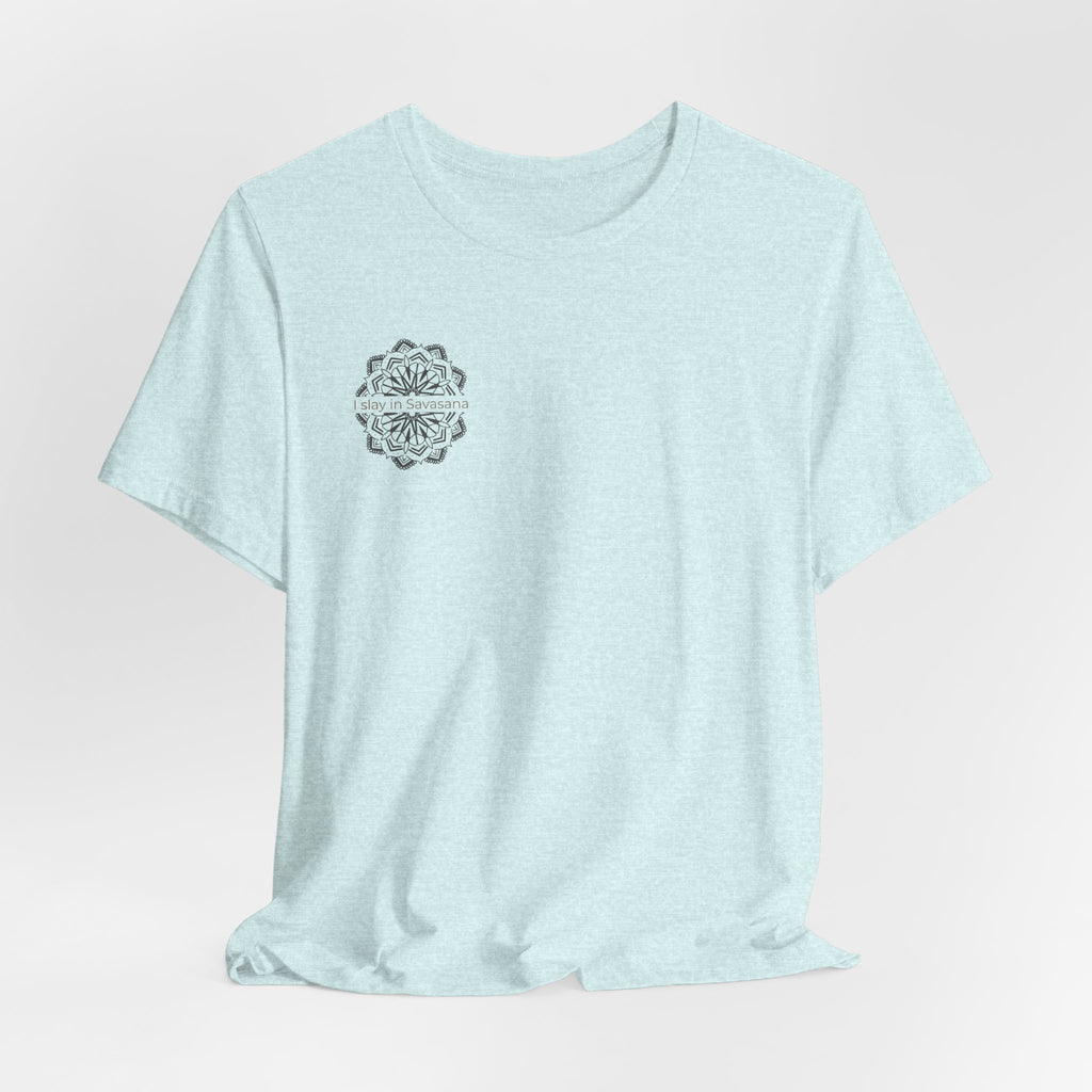 I Slay in Savasana T-Shirt