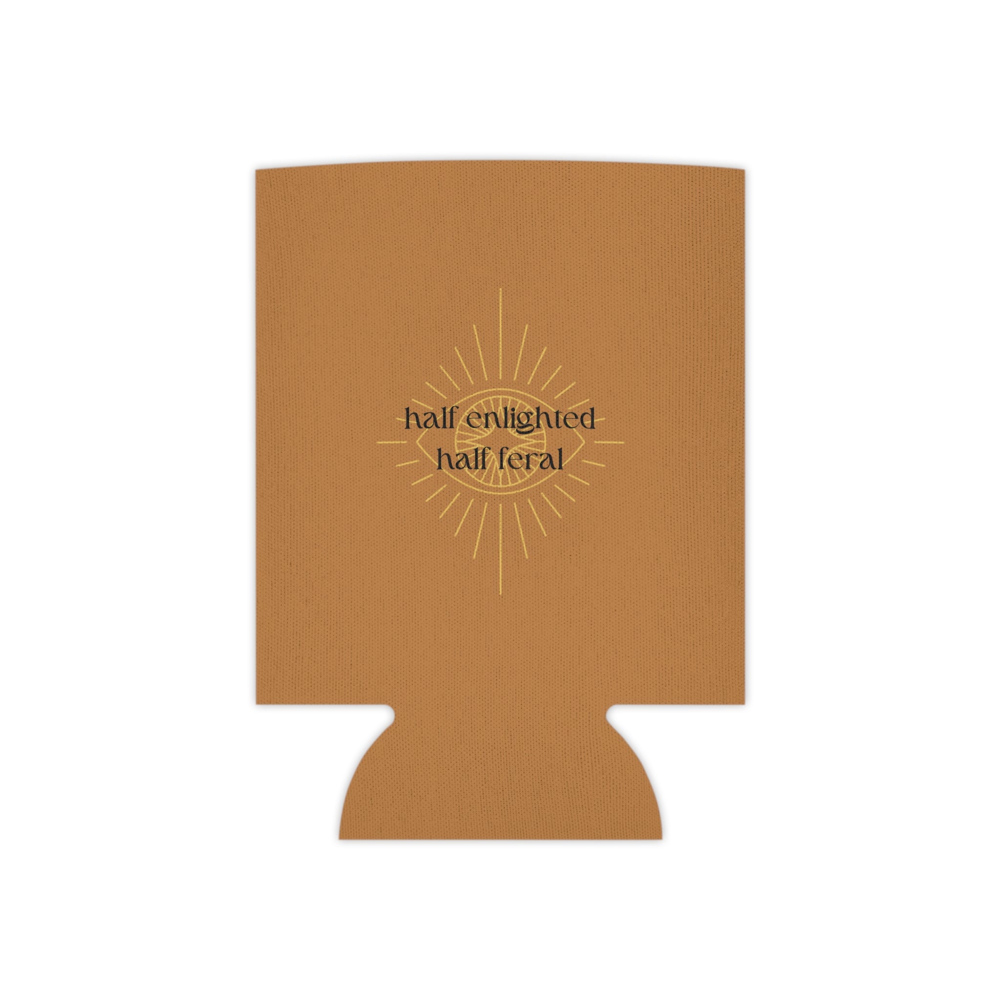 "Half Enlightened Half Feral"  Can Cooler