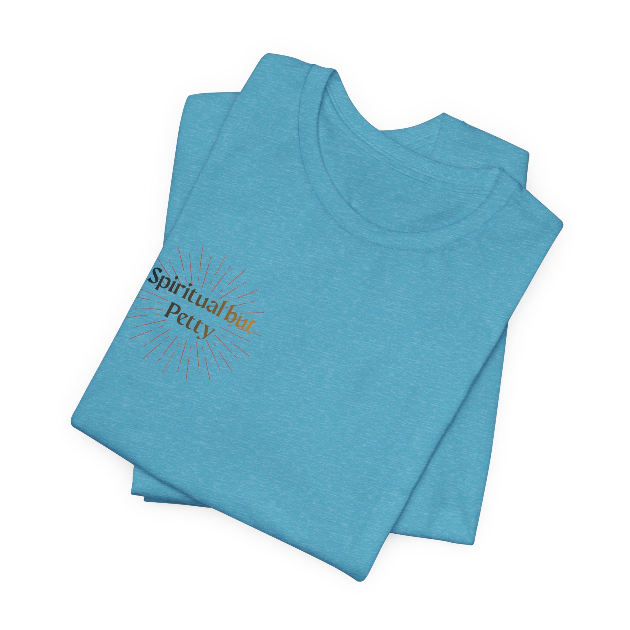 Spiritual But Petty Tee