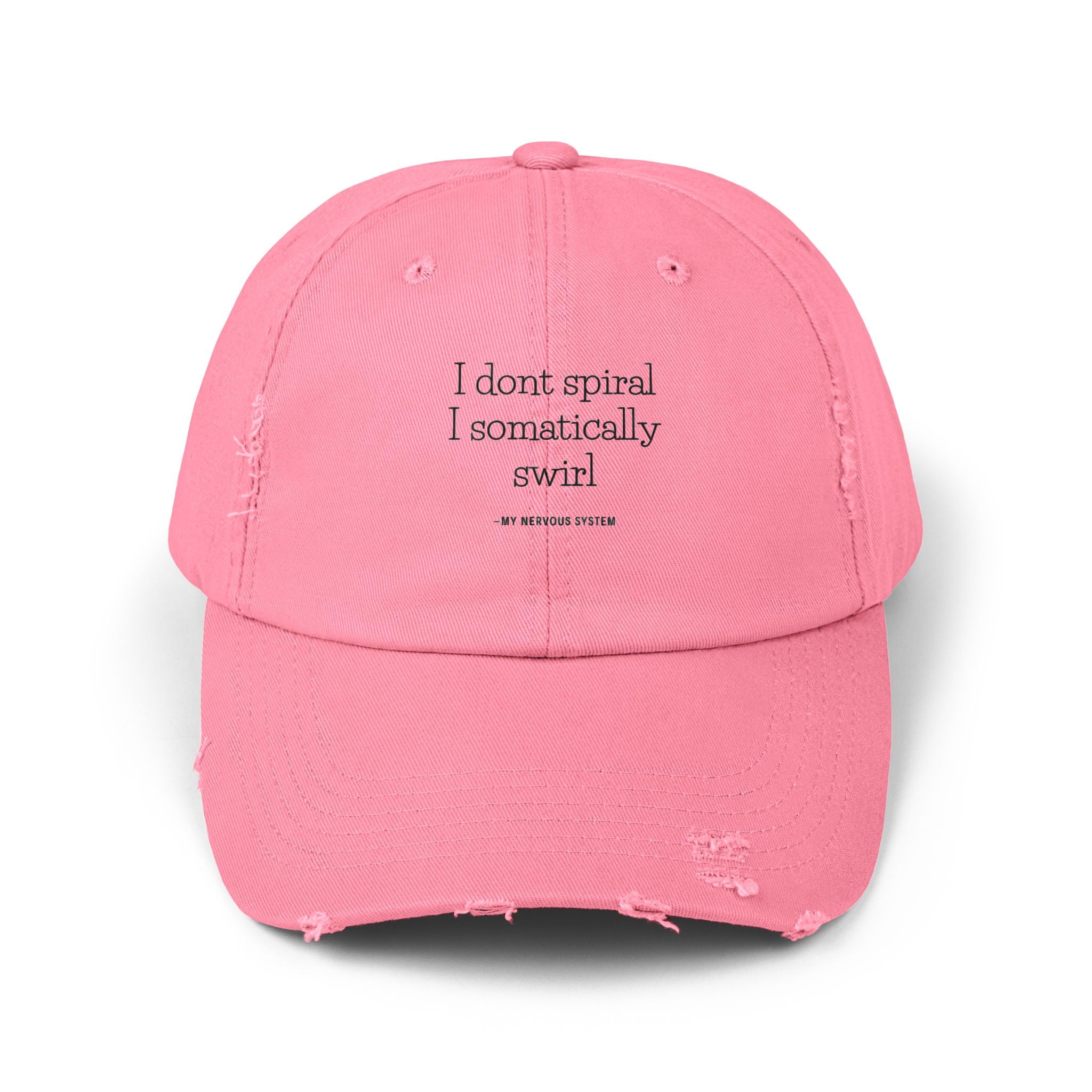 "I don’t spiral, I somatically swirl" Dad Hat