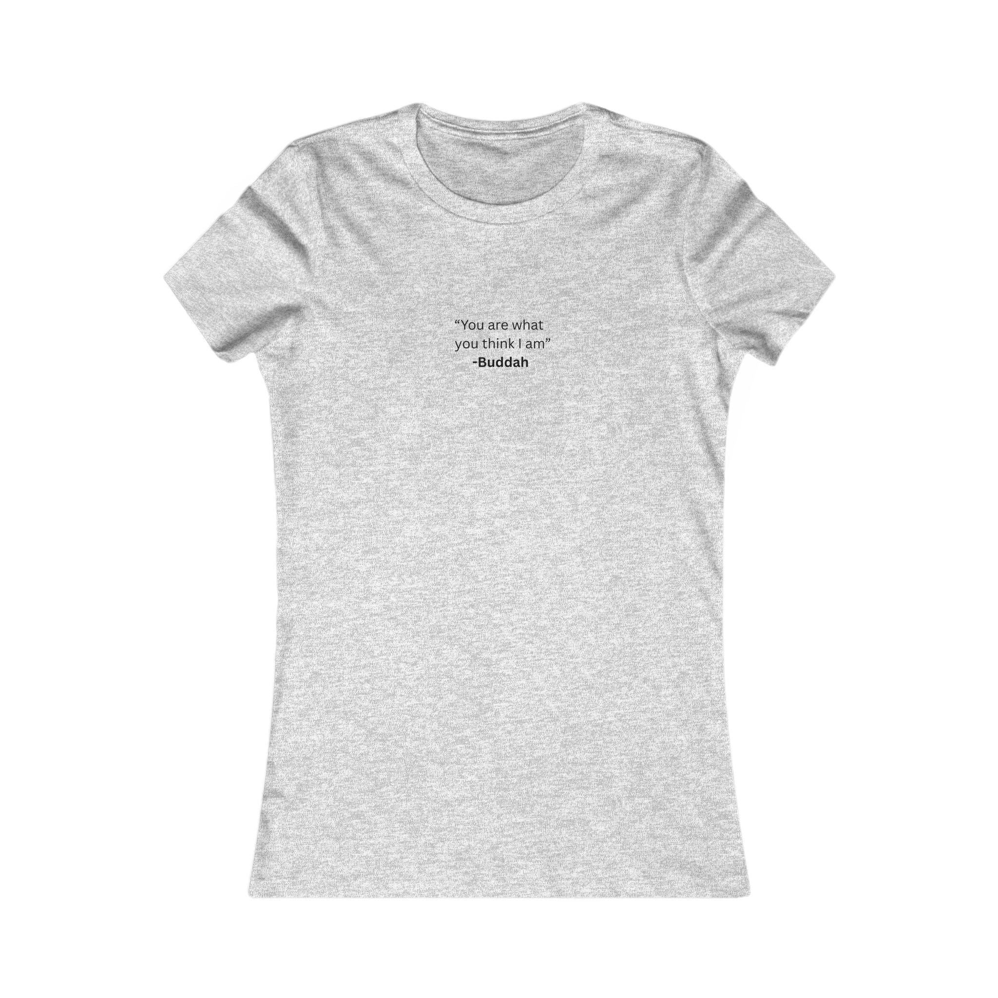 "You are what you think I am" Buddha Minimalist Quote Shirt