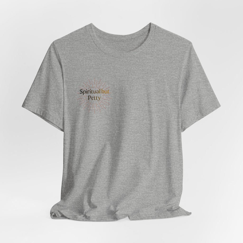 Spiritual But Petty Tee