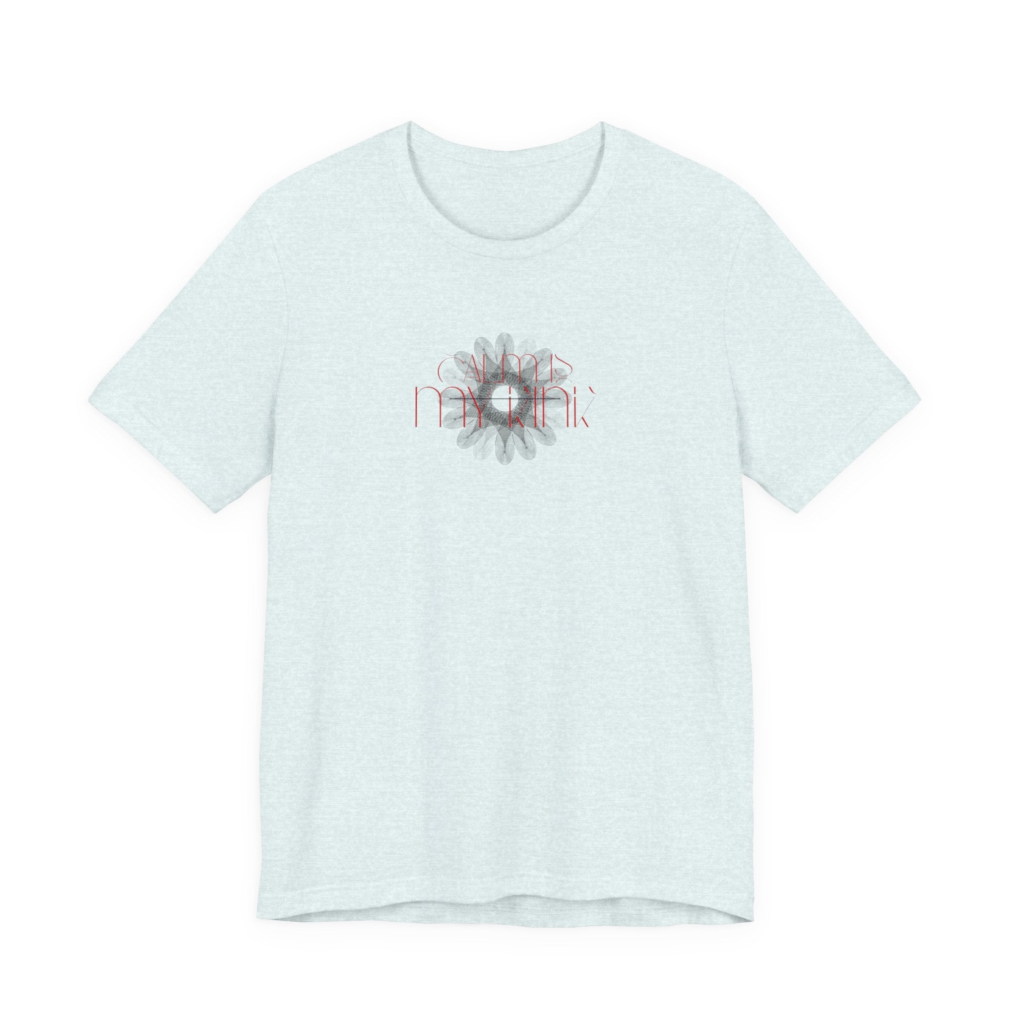 Calm Is T-Shirt
