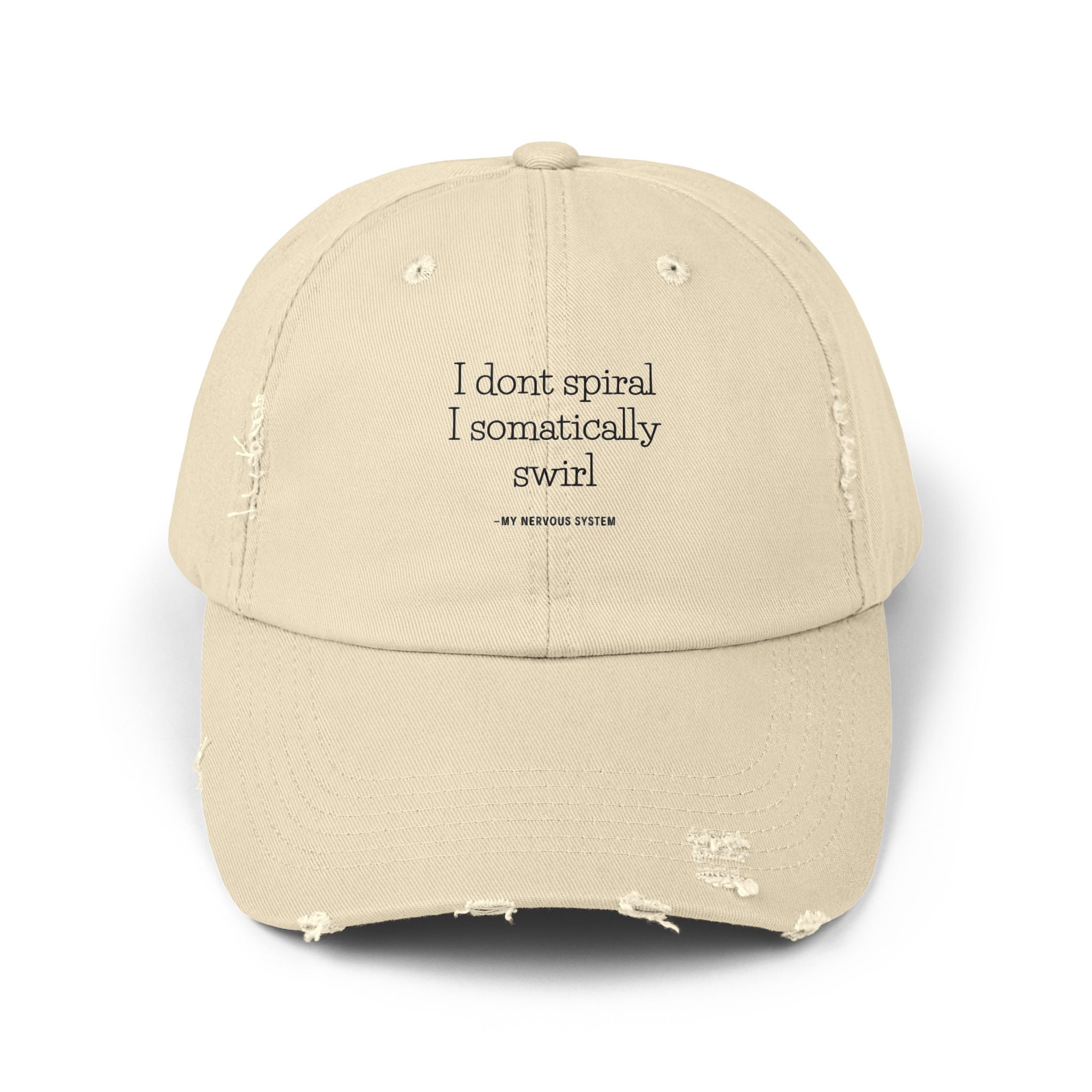"I don’t spiral, I somatically swirl" Dad Hat