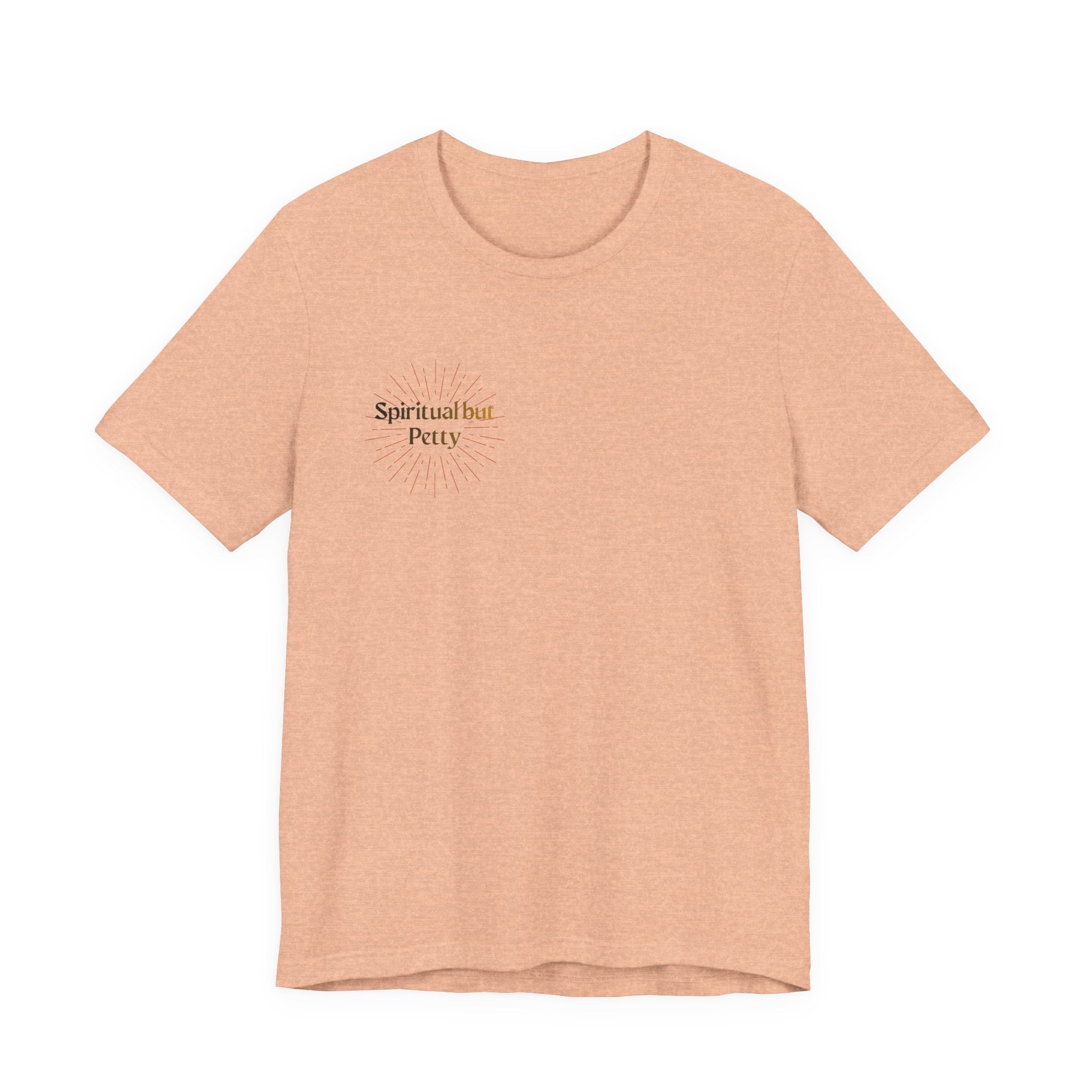 Spiritual But Petty Tee