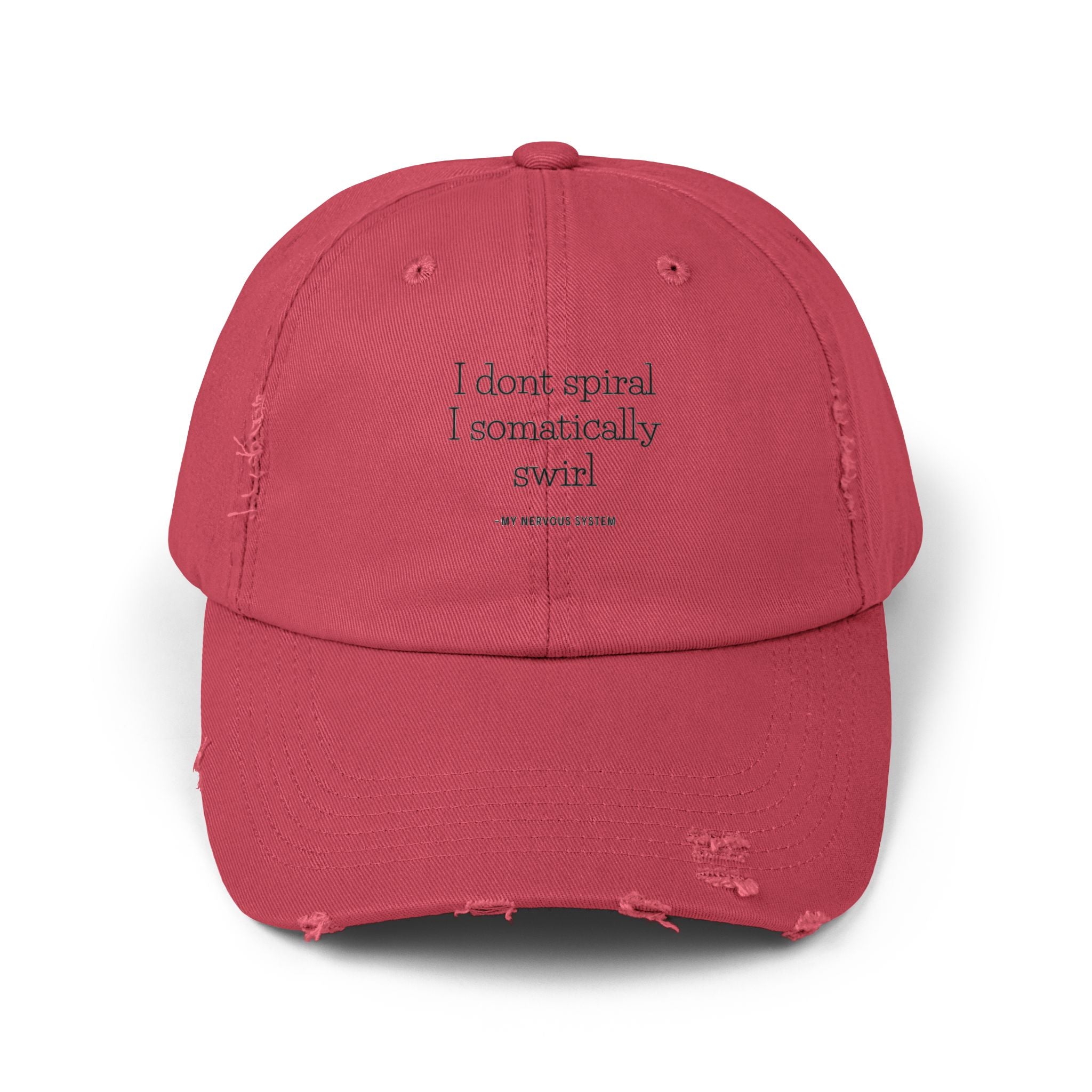 "I don’t spiral, I somatically swirl" Dad Hat