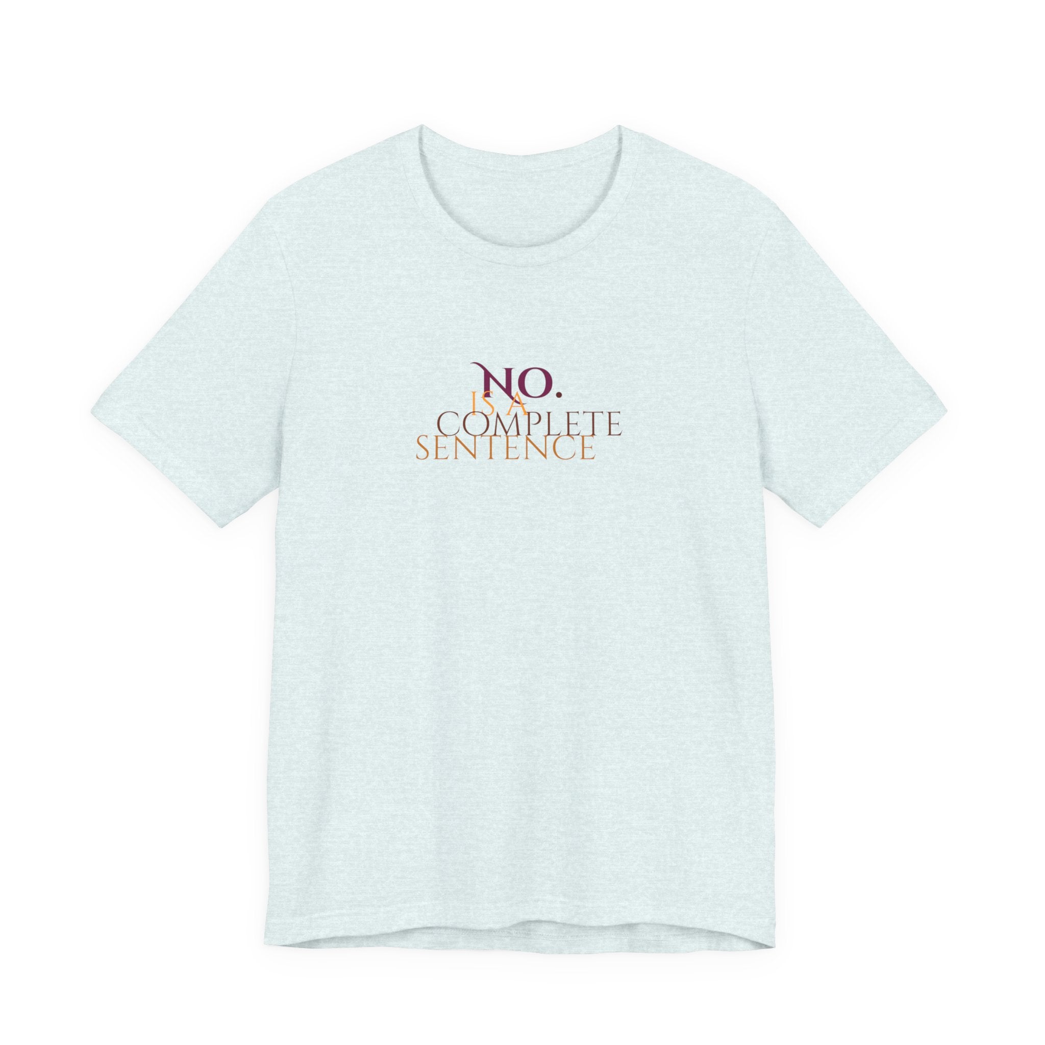 "No. Complete Sentence." Jersey T-Shirt