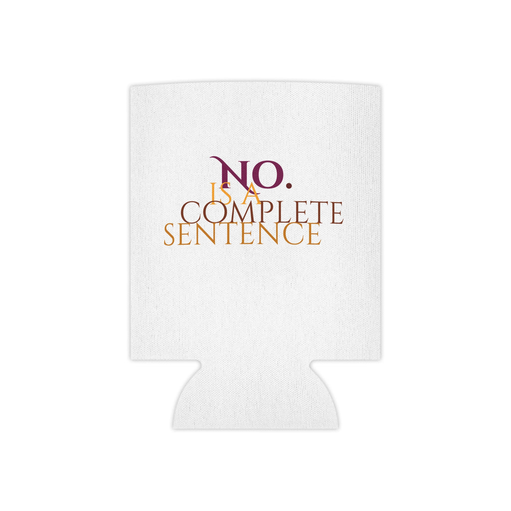 "No. Is a Complete Sentence" Can Cooler