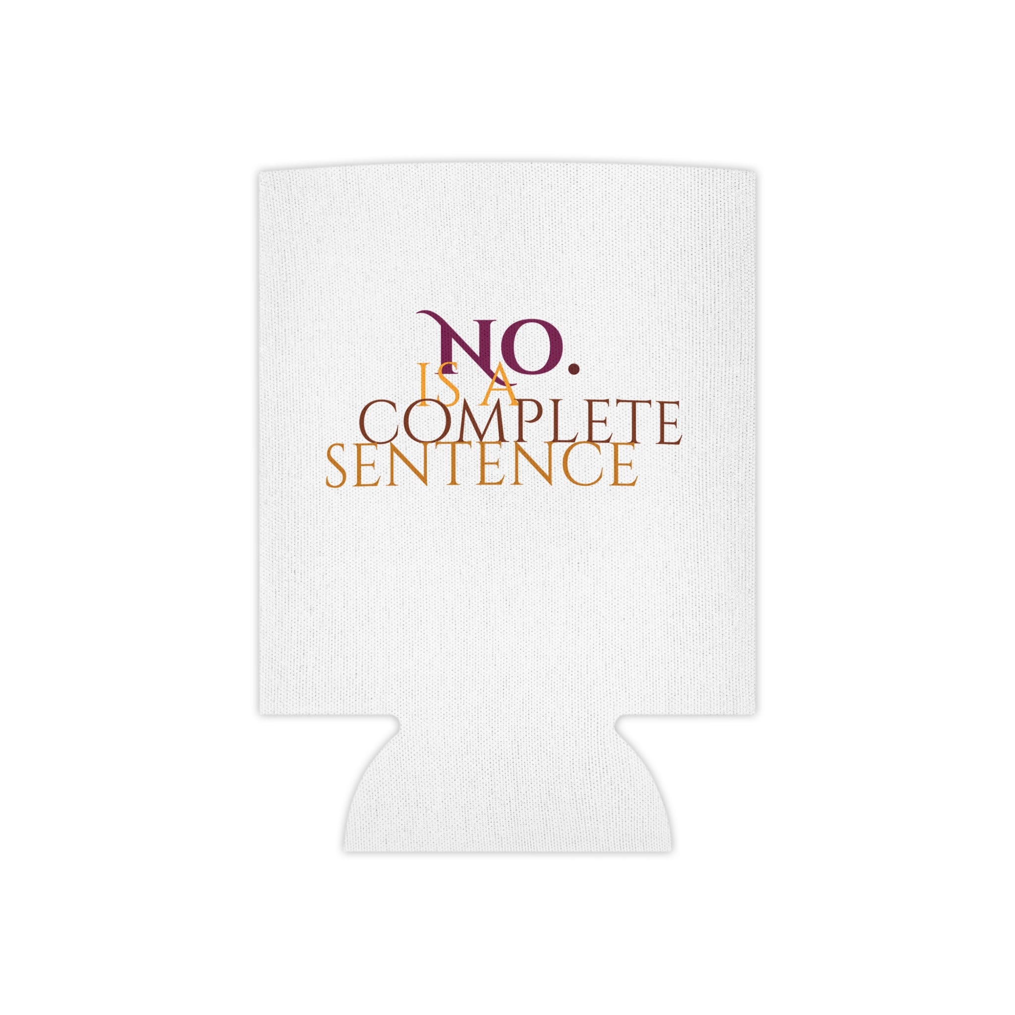 "No. Is a Complete Sentence" Can Cooler
