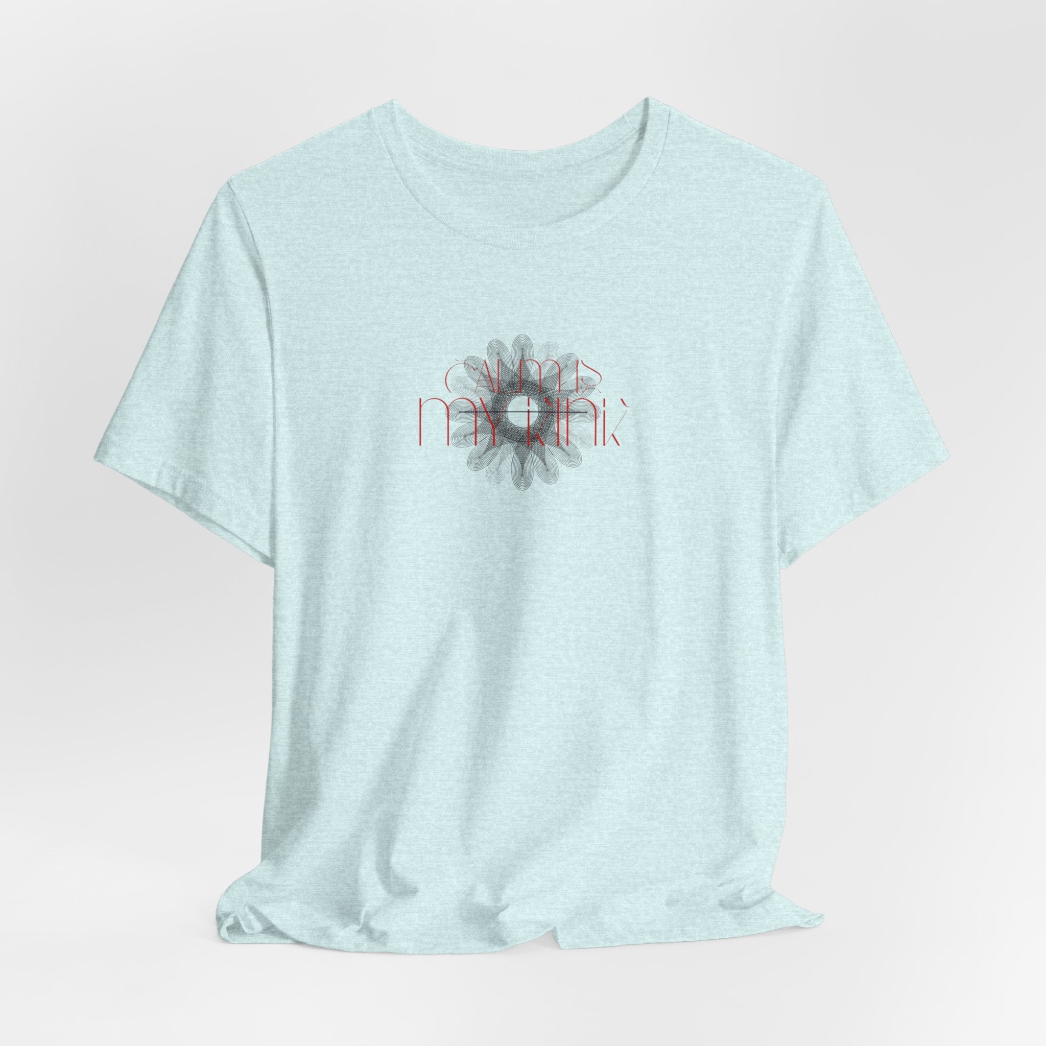 Calm Is T-Shirt