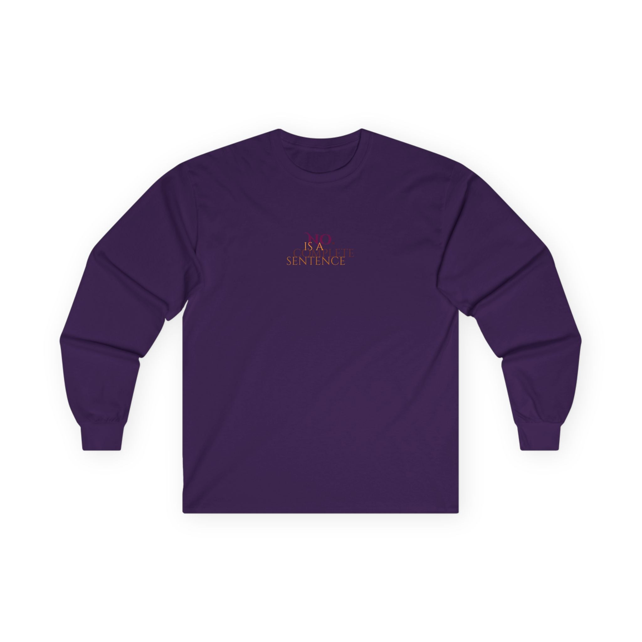No. Is a complete sentence Long Sleeve Tee