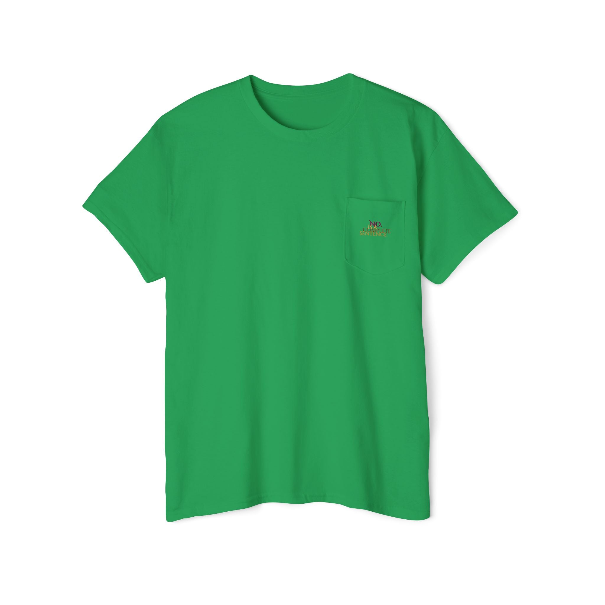 "No. Is a complete sentence." Pocket Tee