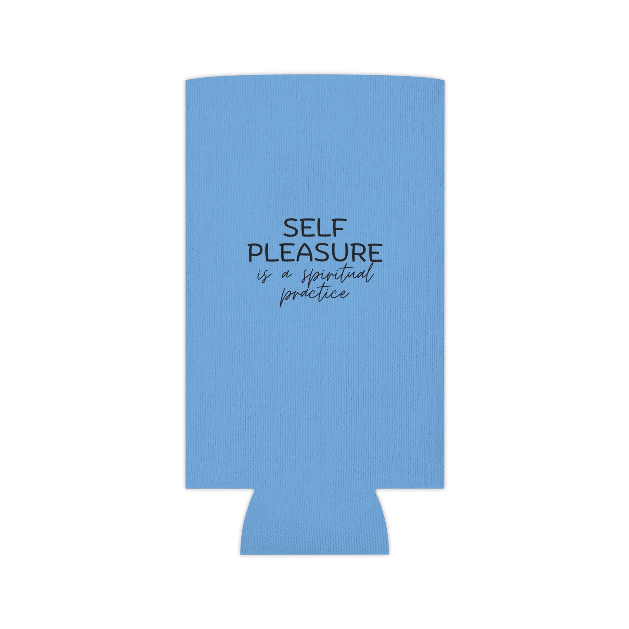 "Self Pleasure Is a Spiritual Practice" Can Cooler