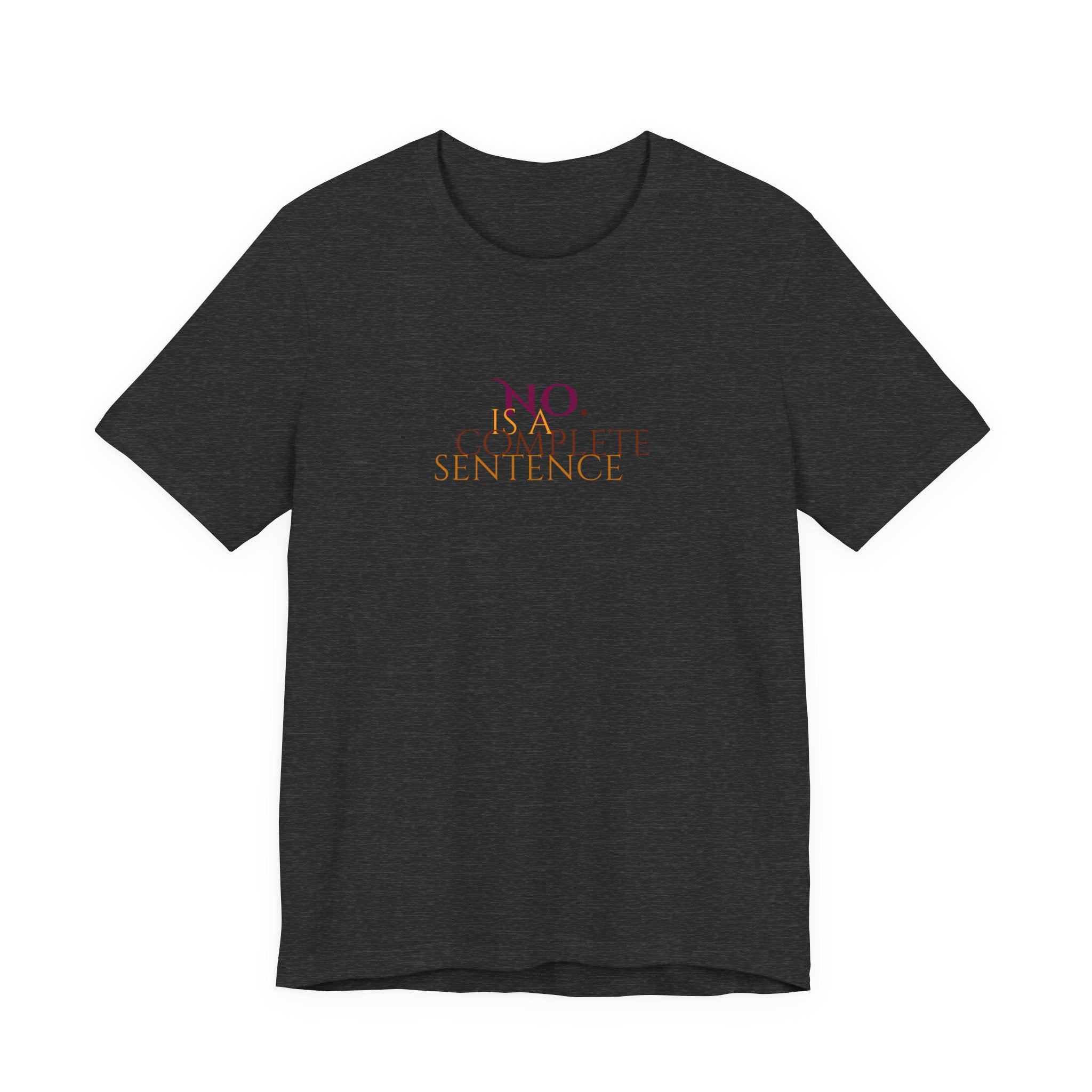 "No. Complete Sentence." Jersey T-Shirt