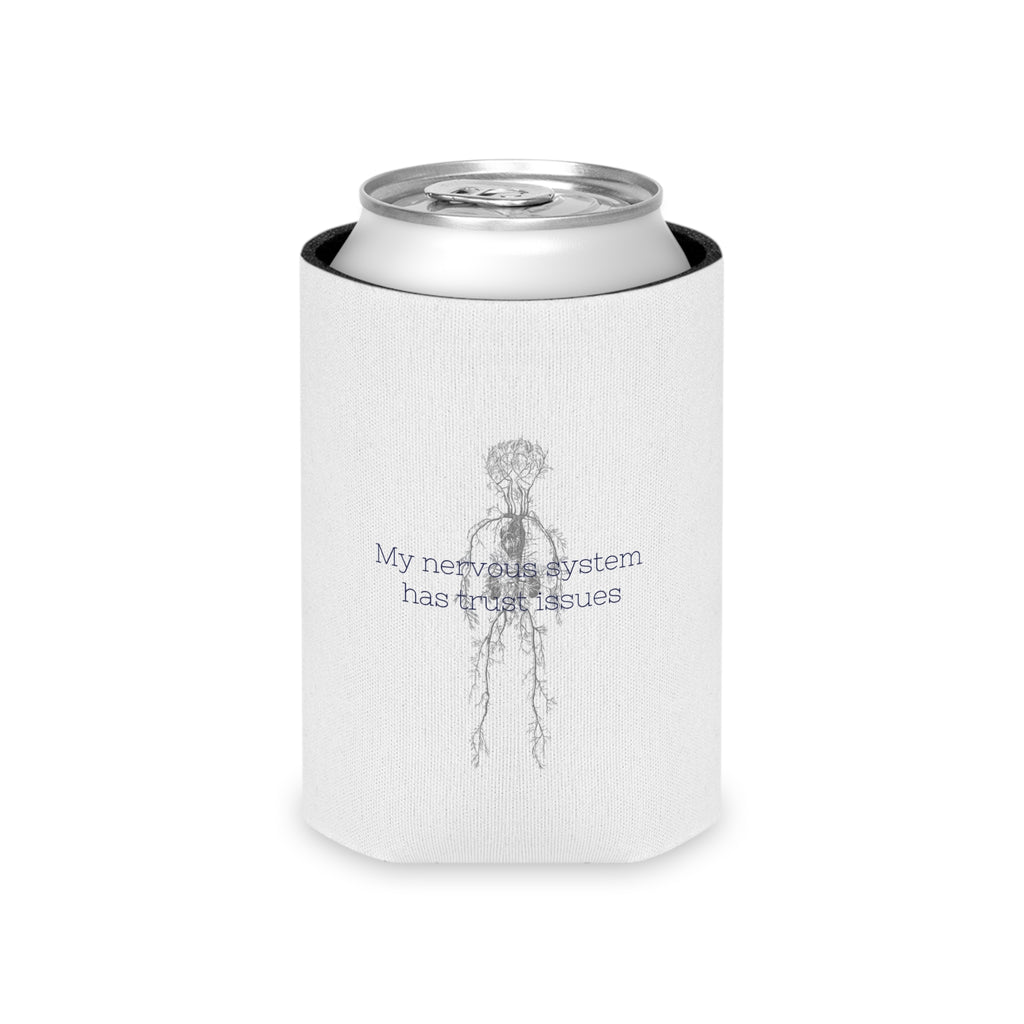 "My Nervous System Has Trust Issues" Can Cooler