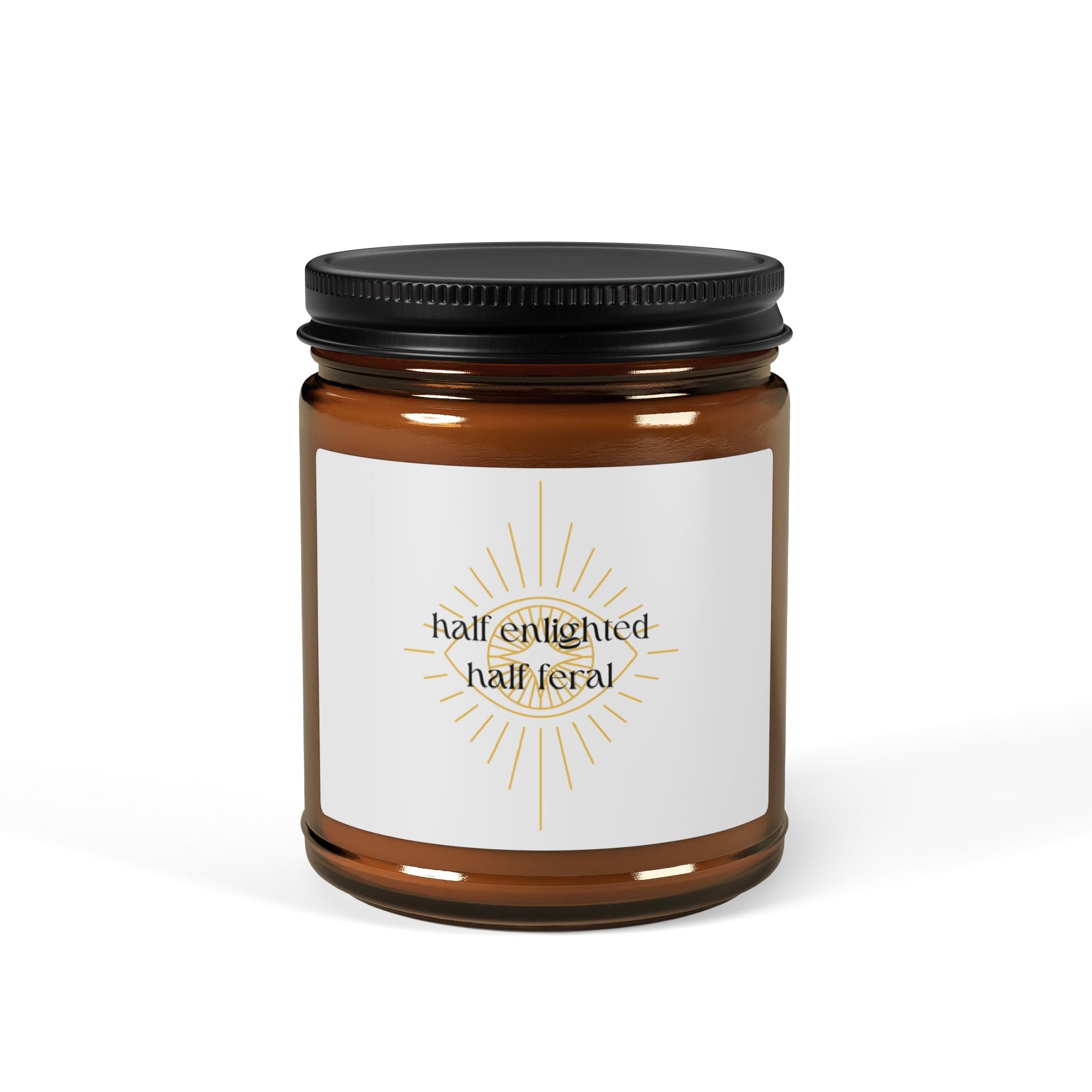'Half Enlightened Half Feral' Soy Candle