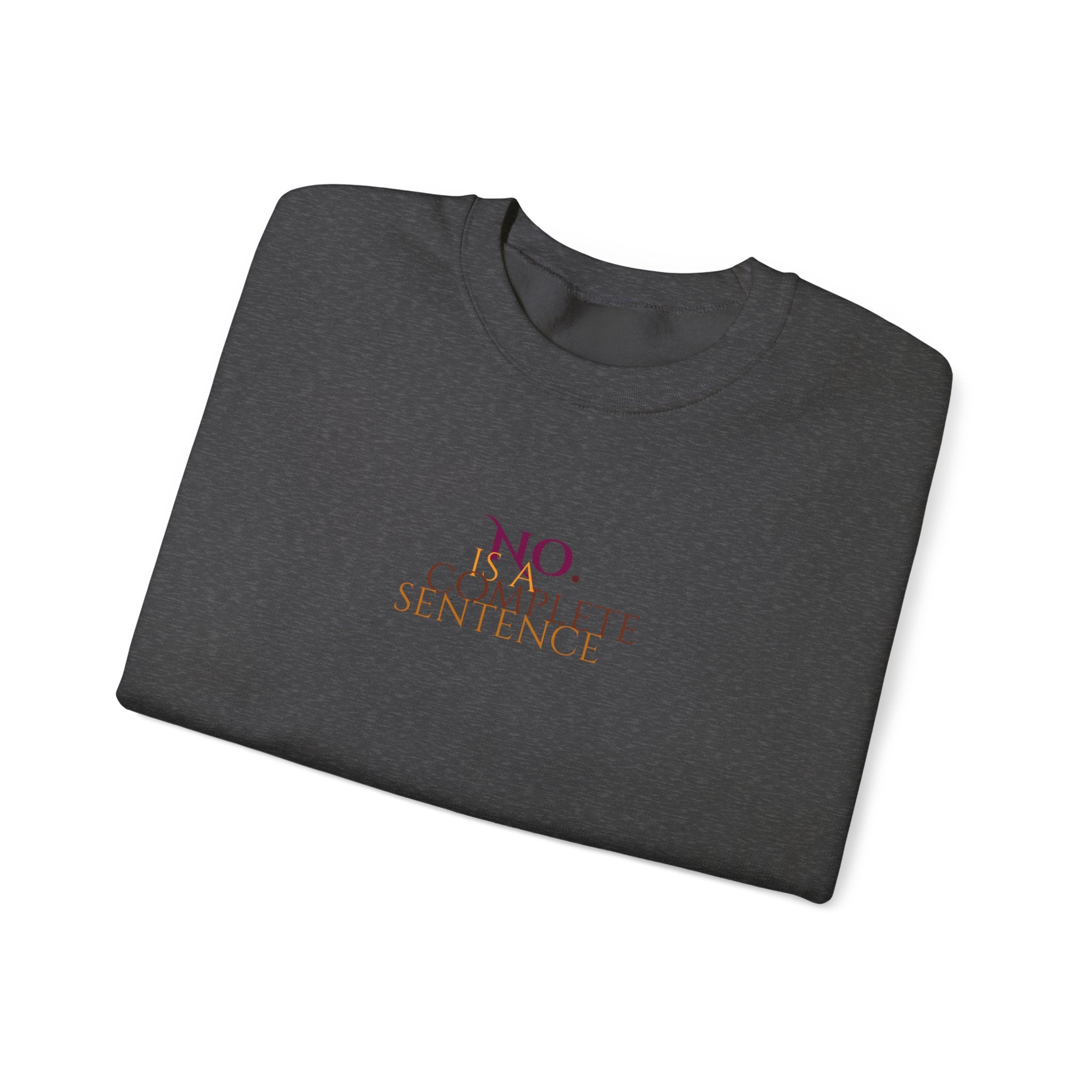 "No. Complete Sentences" -Crewneck Sweatshirt