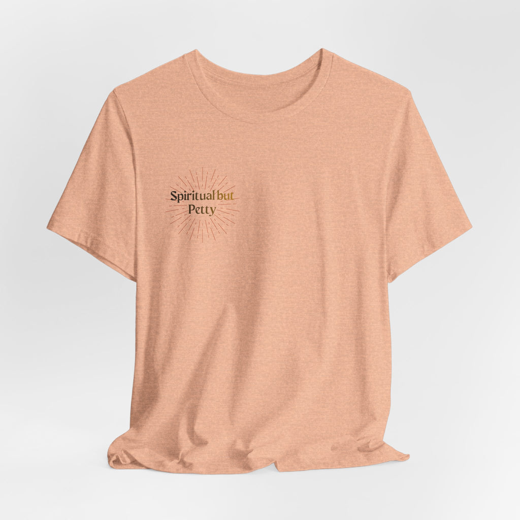 Spiritual But Petty Tee