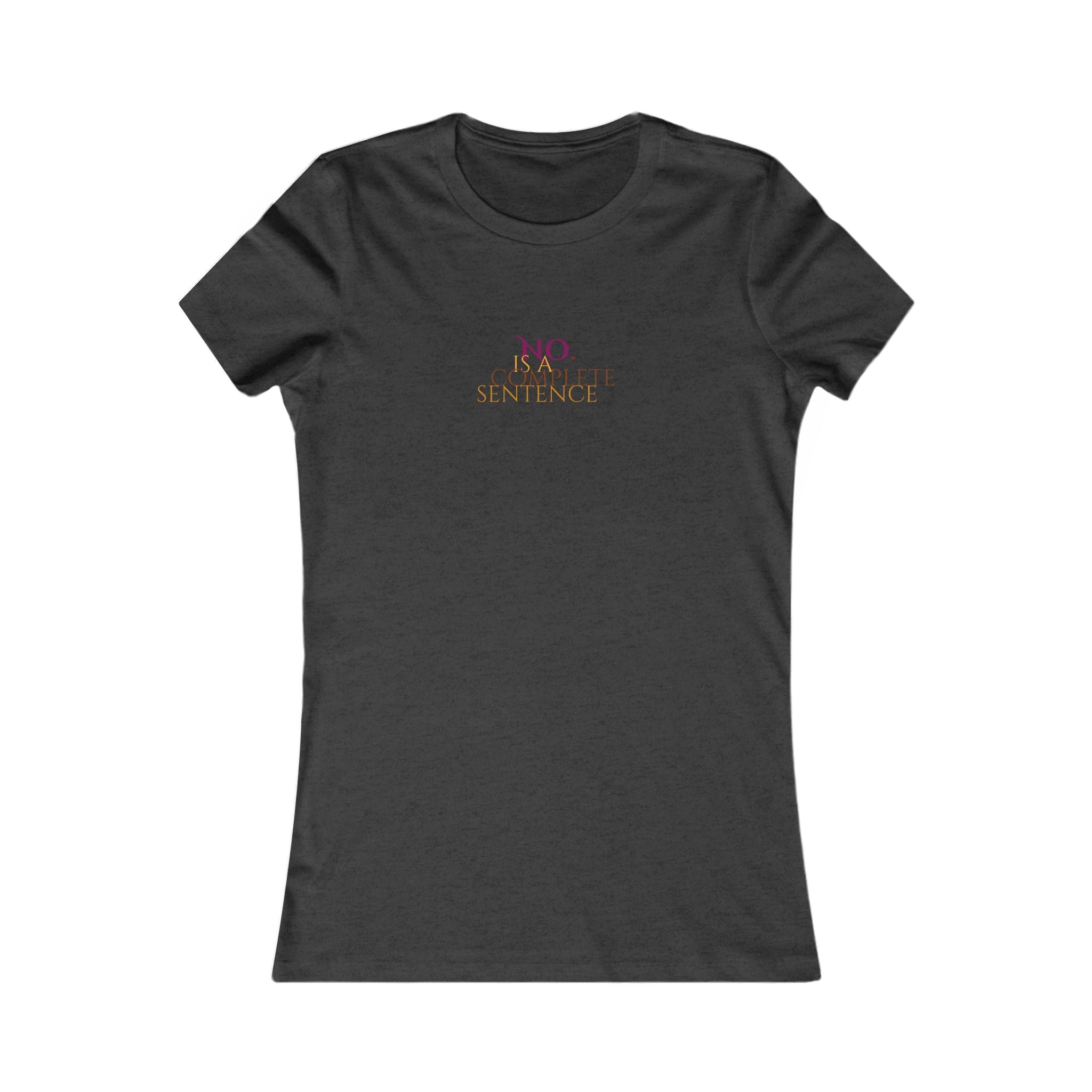 No. Is a complete sentence Women's Tee