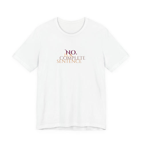 "No. Complete Sentence." Jersey T-Shirt