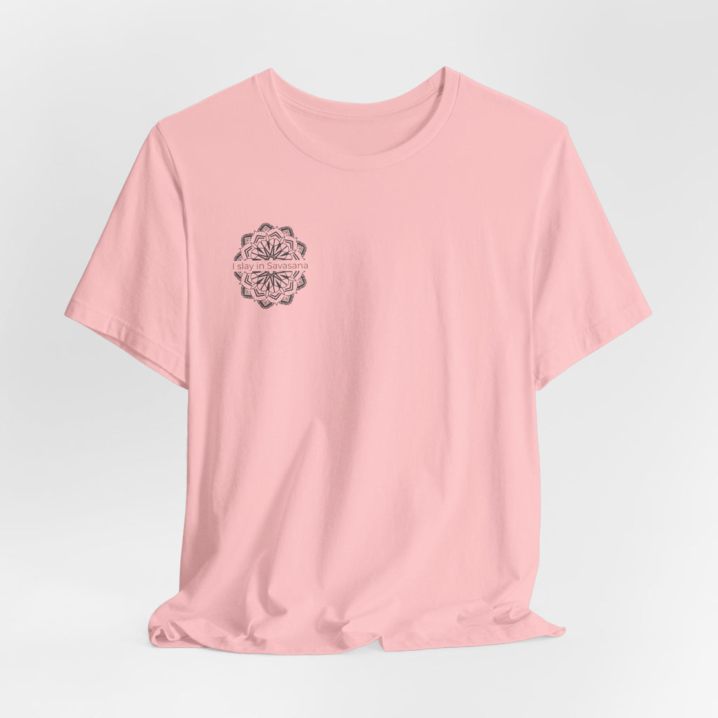 I Slay in Savasana T-Shirt