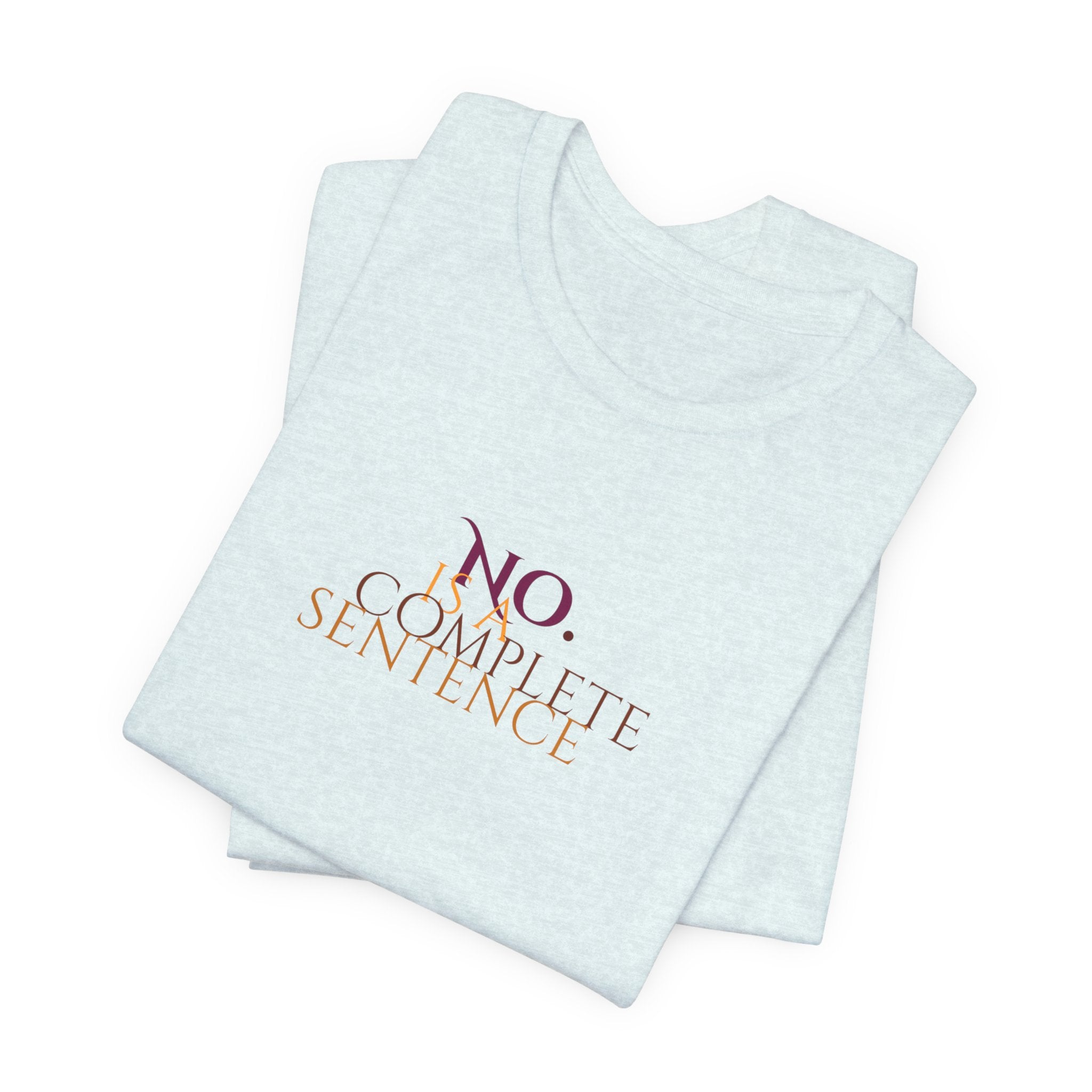 "No. Complete Sentence." Jersey T-Shirt