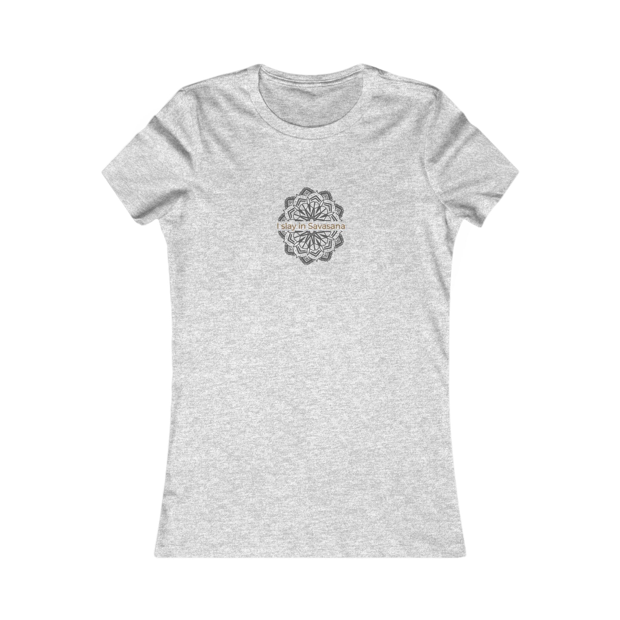 I Slay in Savasana Women's Favorite Tee