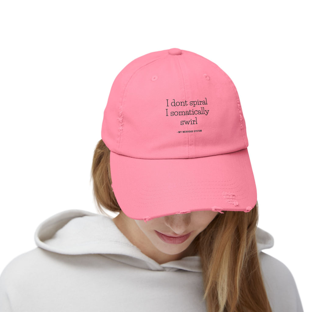 "I don’t spiral, I somatically swirl" Dad Hat