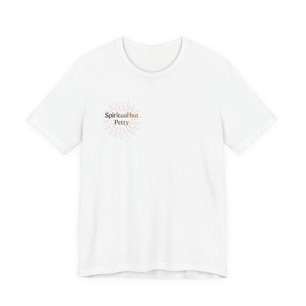 Spiritual But Petty Tee
