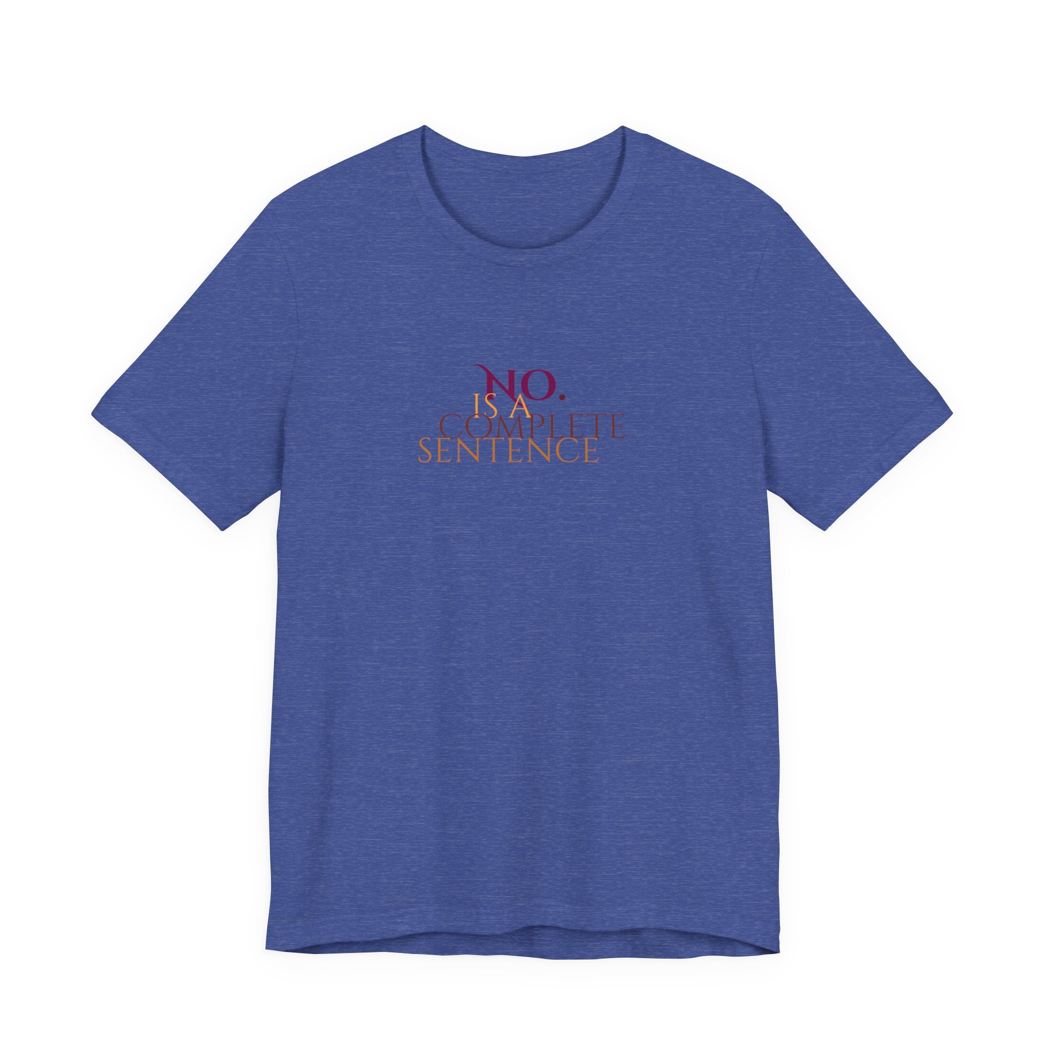 "No. Complete Sentence." Jersey T-Shirt