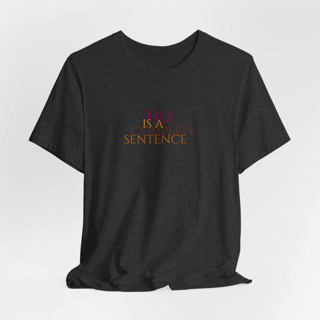 "No. Complete Sentence." Jersey T-Shirt