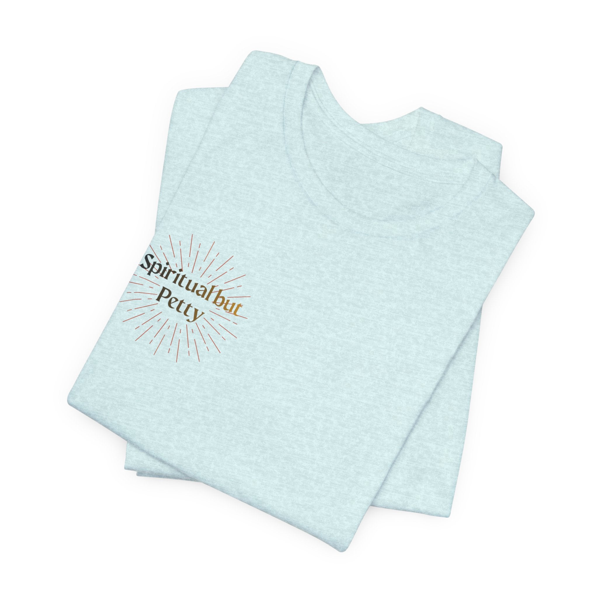Spiritual But Petty Tee