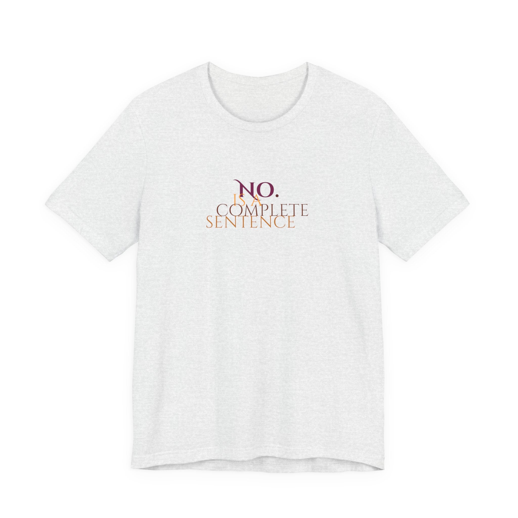 "No. Complete Sentence." Jersey T-Shirt